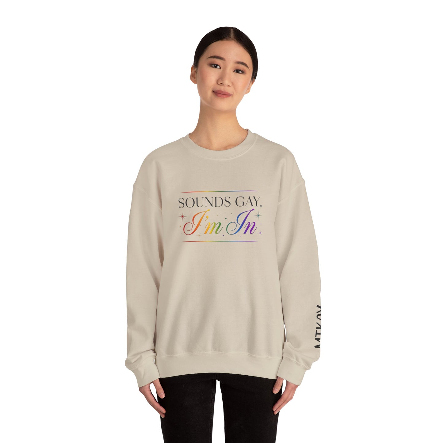 Sweatshirt — "Sounds Gay, I'm In" Rainbow Crewneck