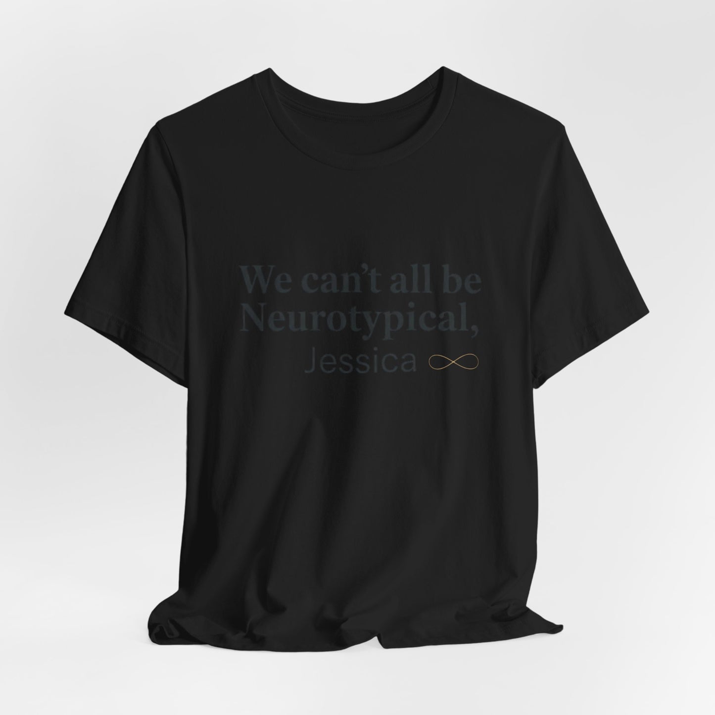 We Can't All Be Neurotypical T-Shirt | autistic pride, neurodiversity acceptance