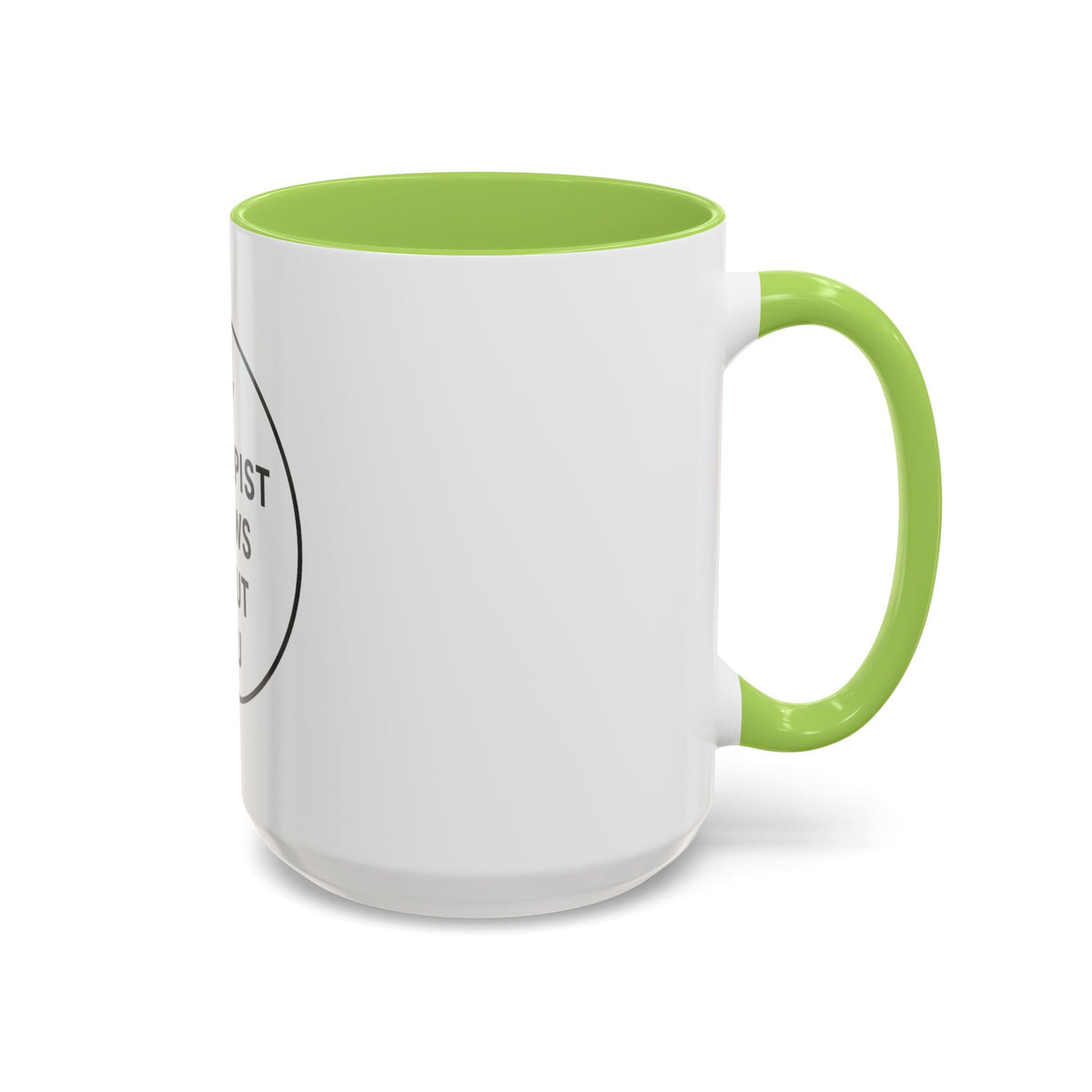 My Therapist Knows About You Coffee Mug — Funny Ceramic Accent Mug