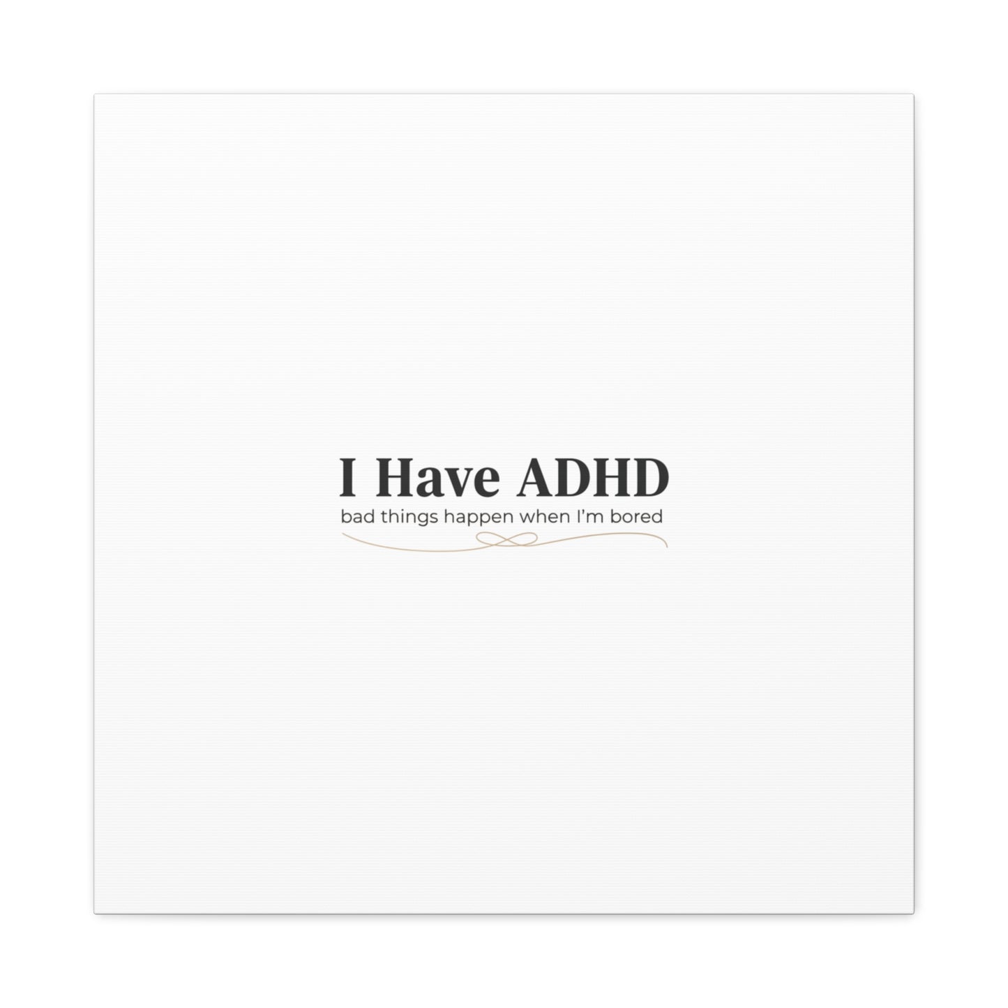 I Have ADHD canvas | Neurodiversity, ADHD acceptance, stim positive