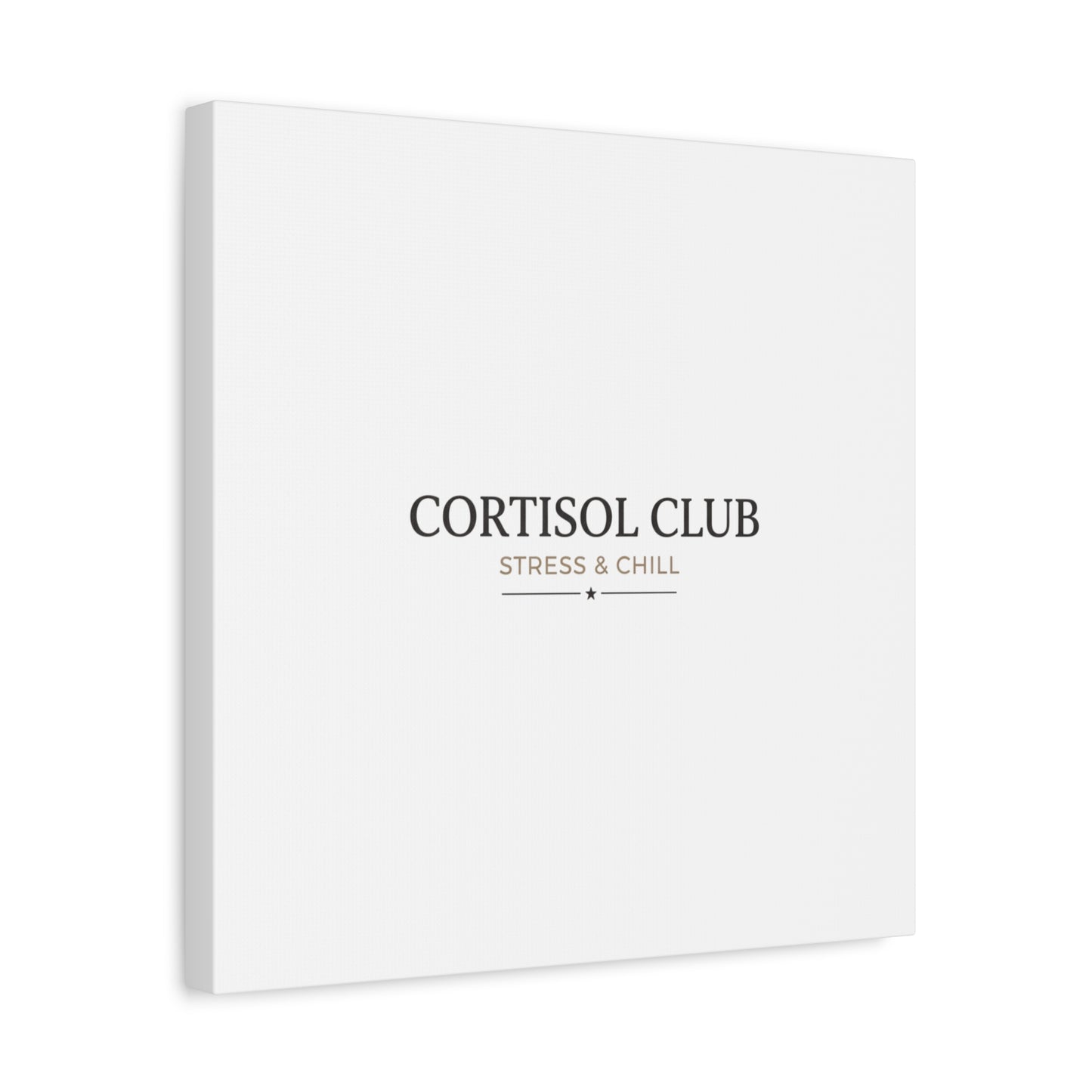 Cortisol Club Stress & Chill Canvas | stress meme, burnout humor