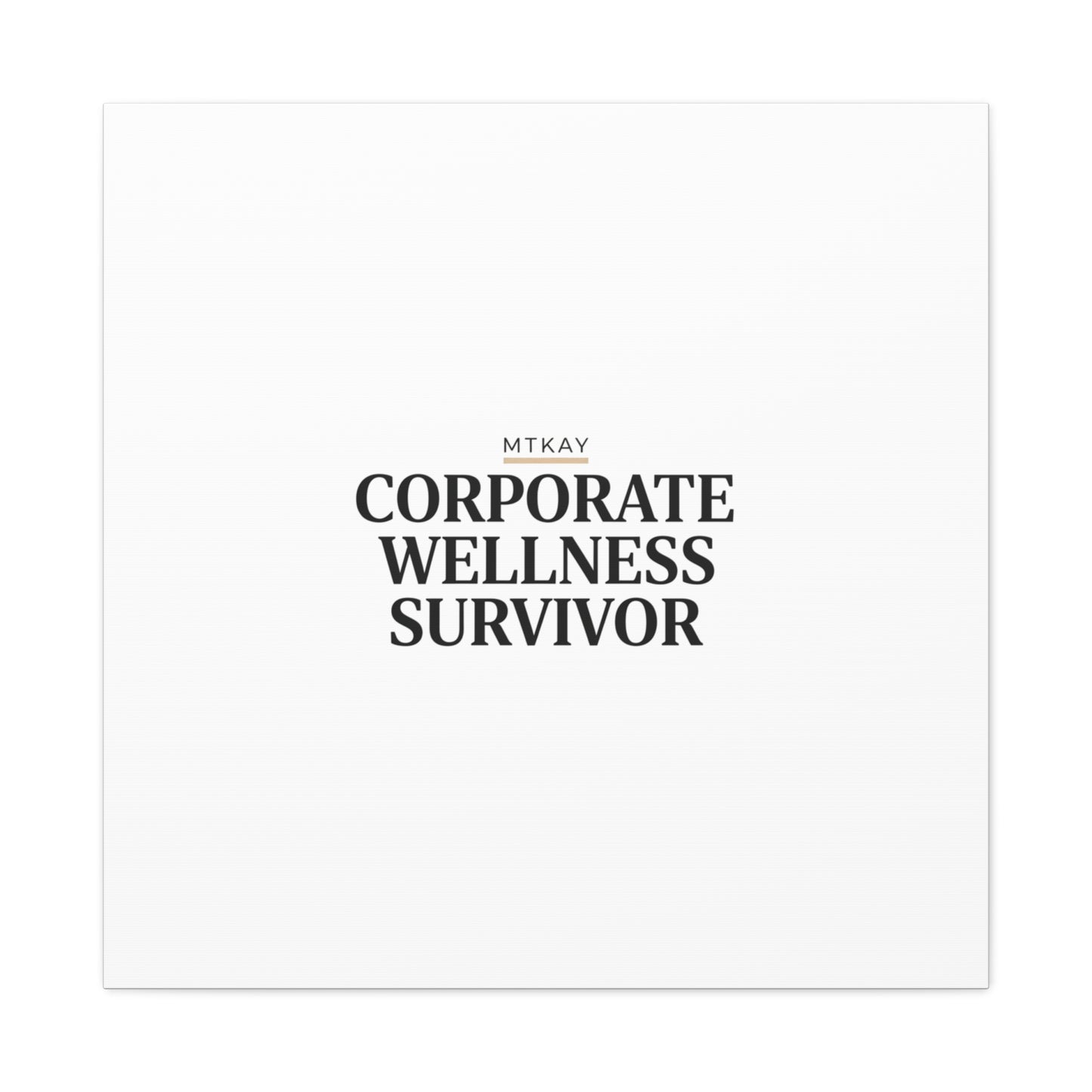 Corporate Wellness Survivor Canvas | cortisol shirt, stress meme, burnout humor