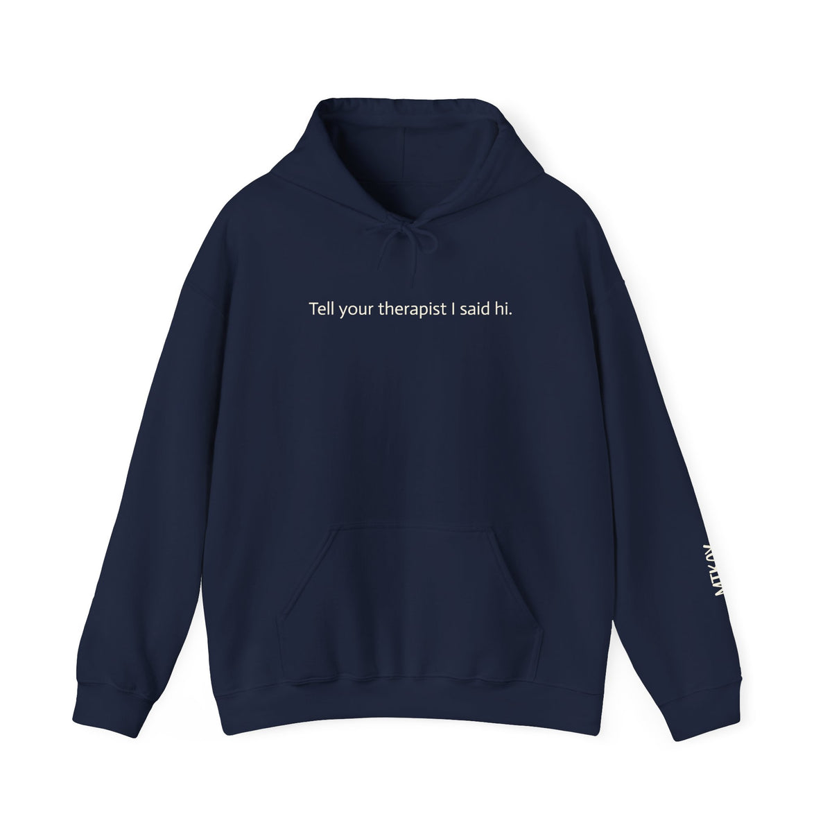 Hoodie — "Tell your therapist I said hi." Minimalist Slogan Pullover