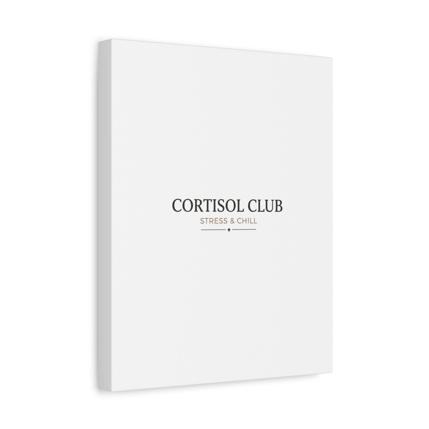 Cortisol Club Stress & Chill Canvas | stress meme, burnout humor
