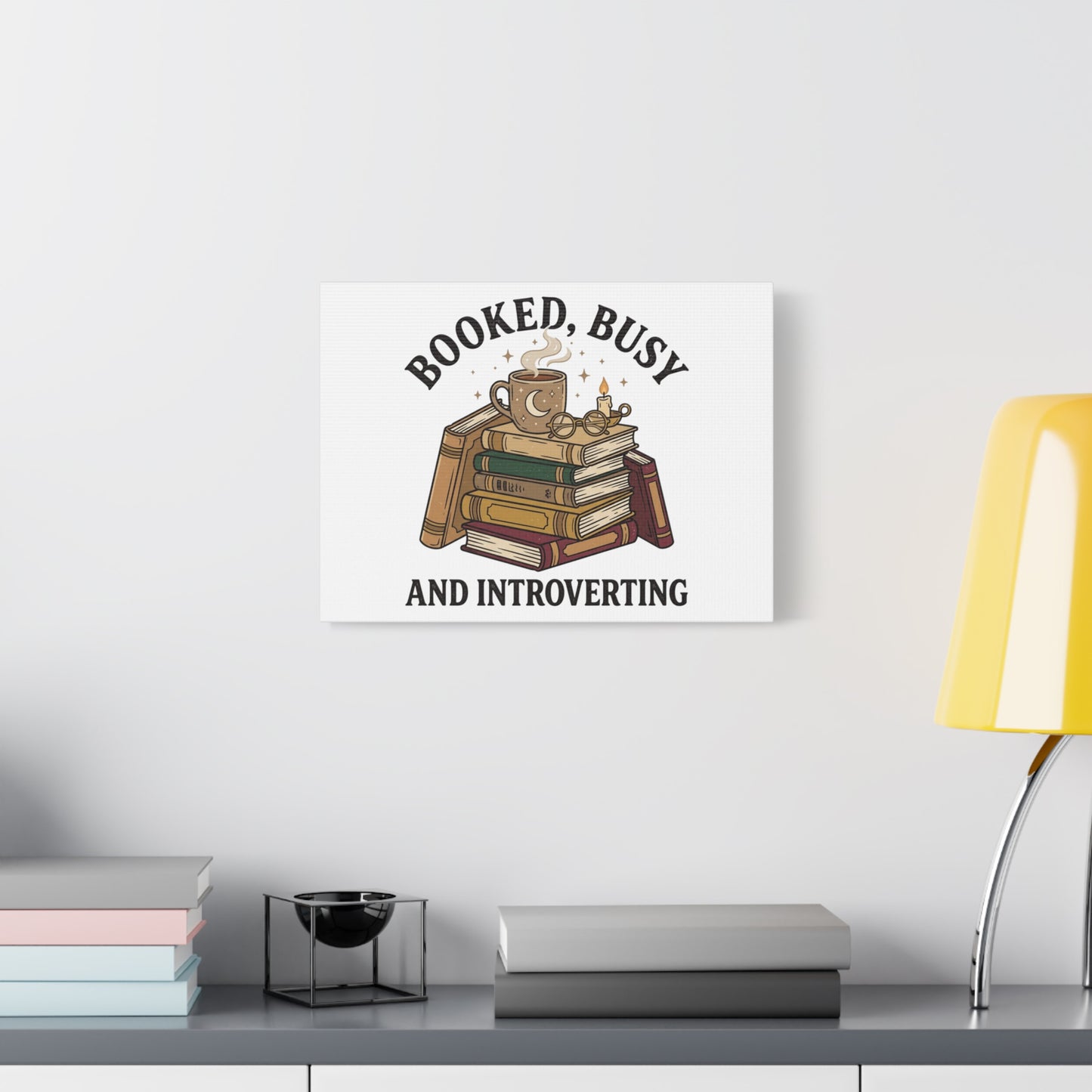 Booked, Busy and Introverting Canvas | Book Lover, Cozy Reader Decor