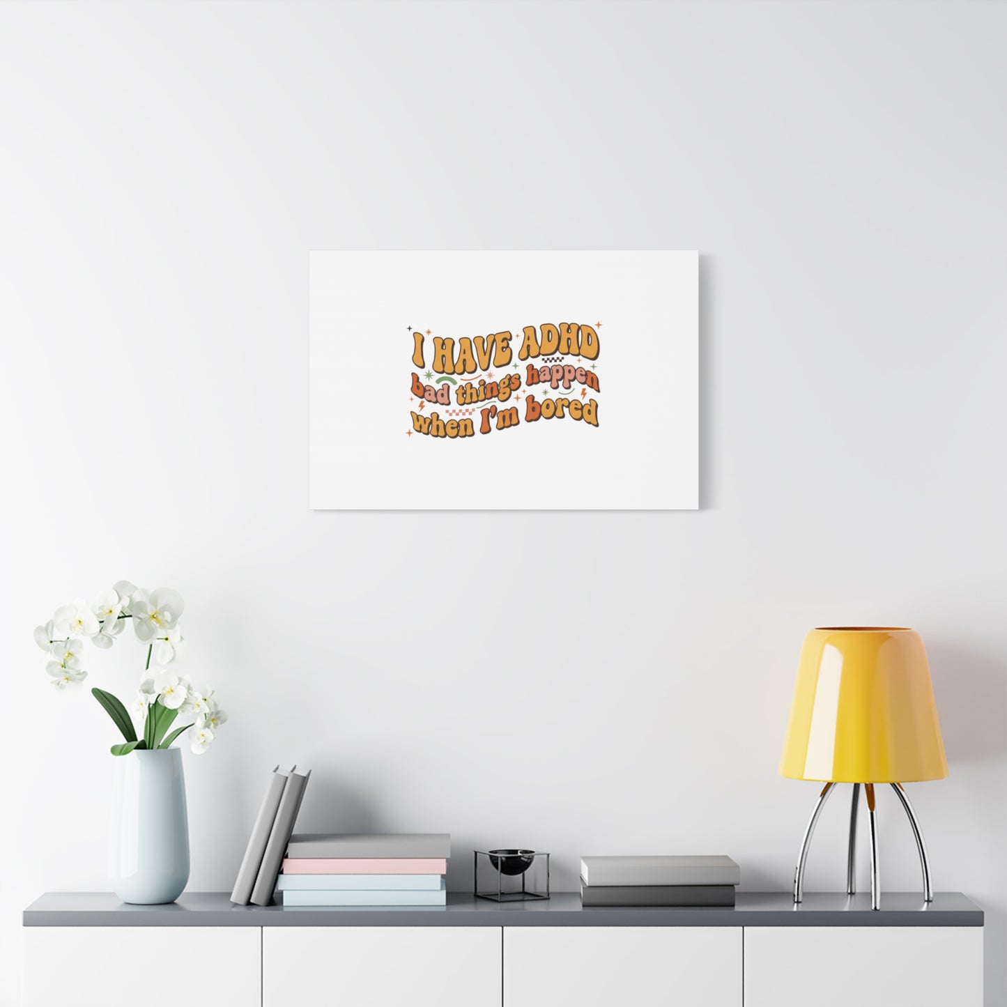 I Have ADHD funny affirmation Canvas | Neurodiversity, ADHD acceptance
