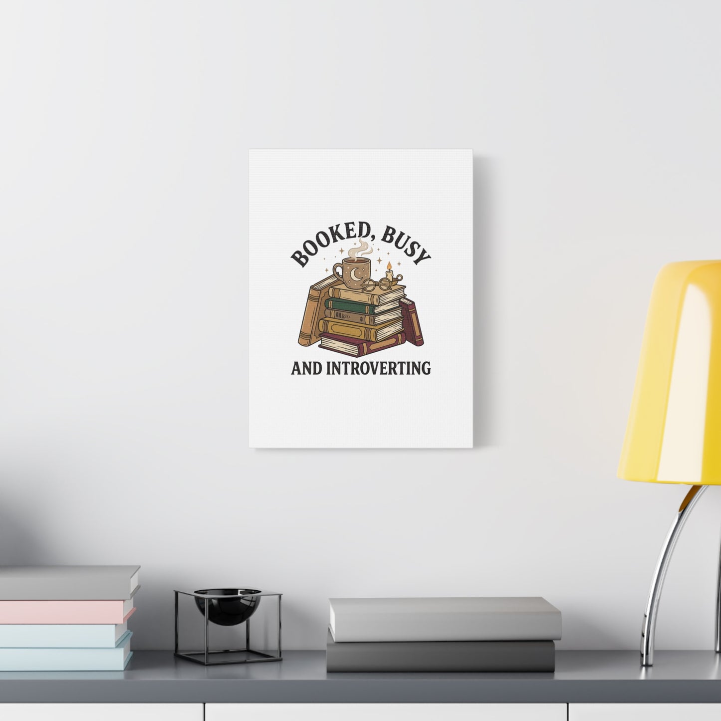 Booked, Busy and Introverting Canvas | Book Lover, Cozy Reader Decor
