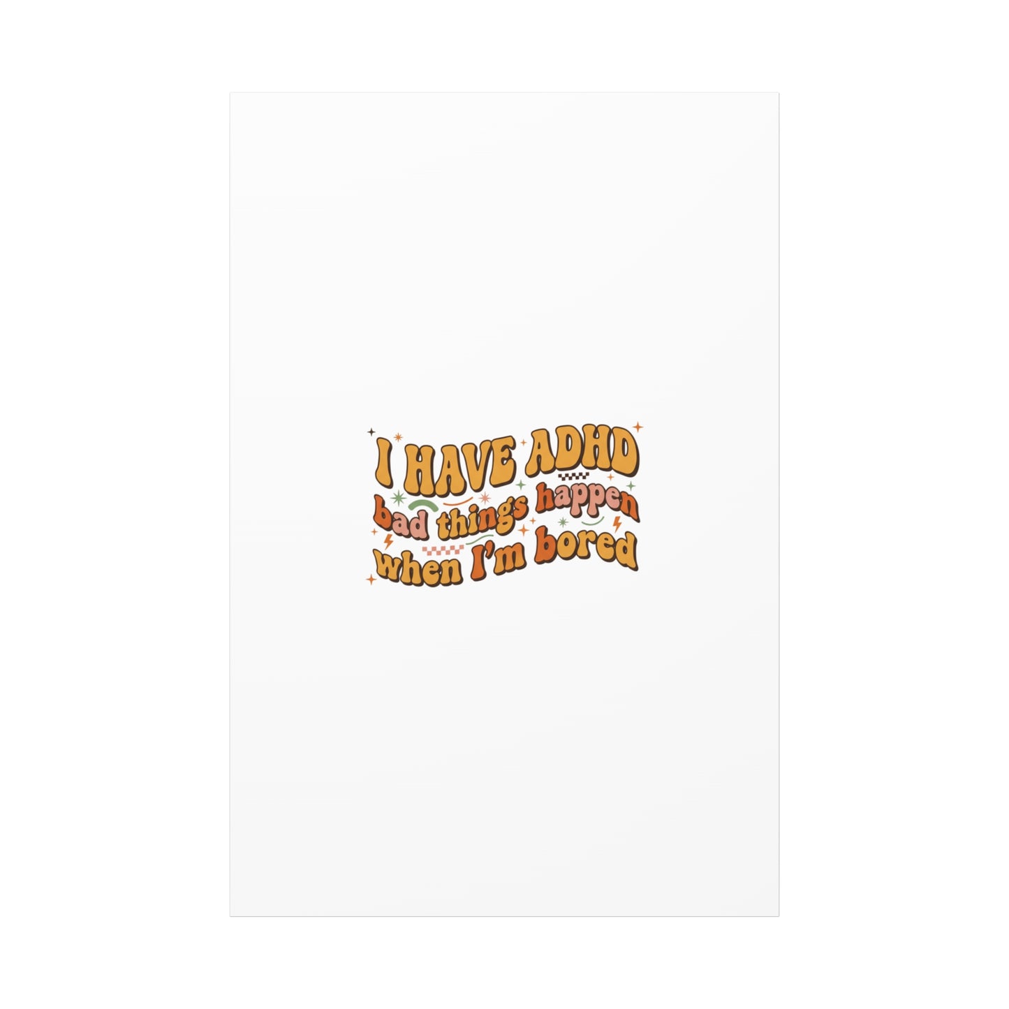 I Have ADHD funny affirmation Canvas | Neurodiversity, ADHD acceptance