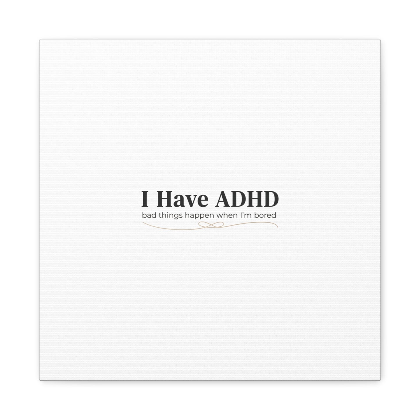 I Have ADHD canvas | Neurodiversity, ADHD acceptance, stim positive