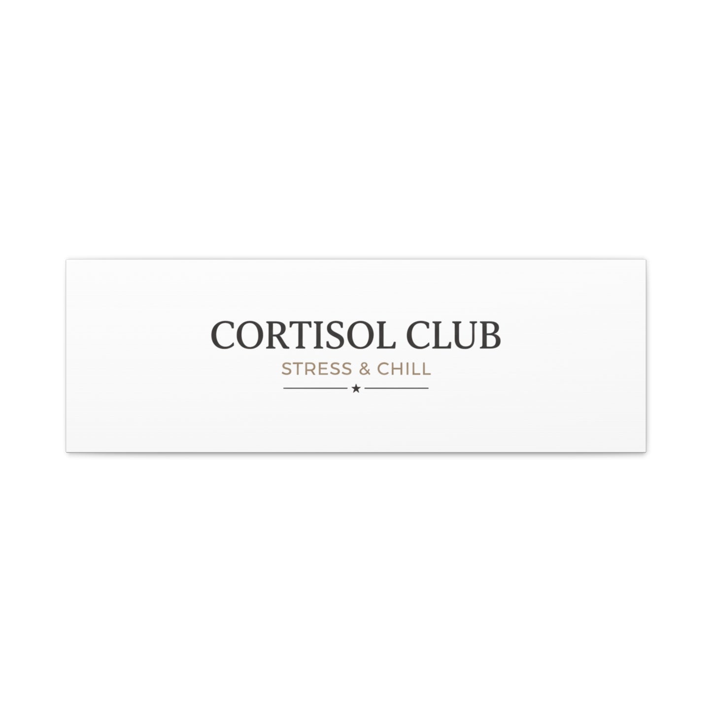 Cortisol Club Stress & Chill Canvas | stress meme, burnout humor