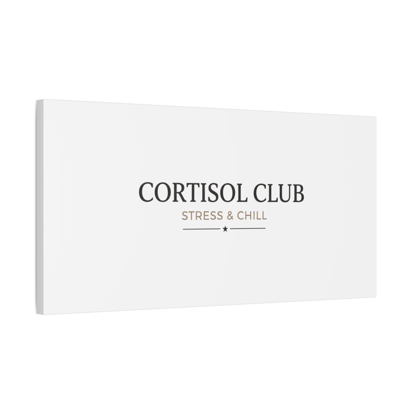 Cortisol Club Stress & Chill Canvas | stress meme, burnout humor