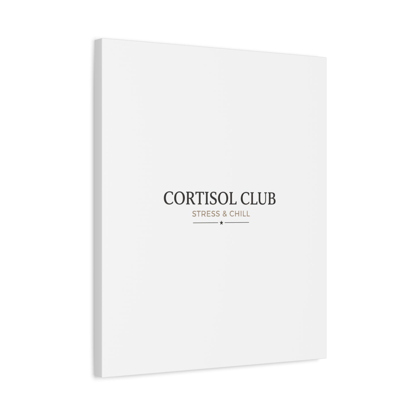Cortisol Club Stress & Chill Canvas | stress meme, burnout humor