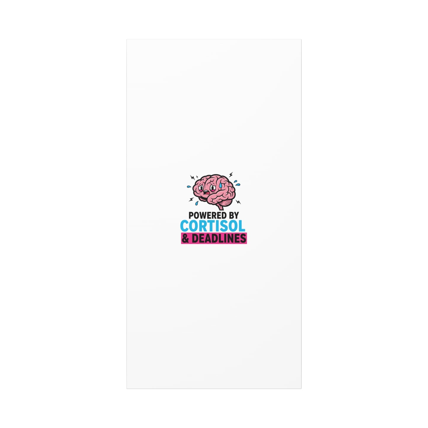 Powered by Cortisol & Deadlines Canvas | stress meme, burnout humor