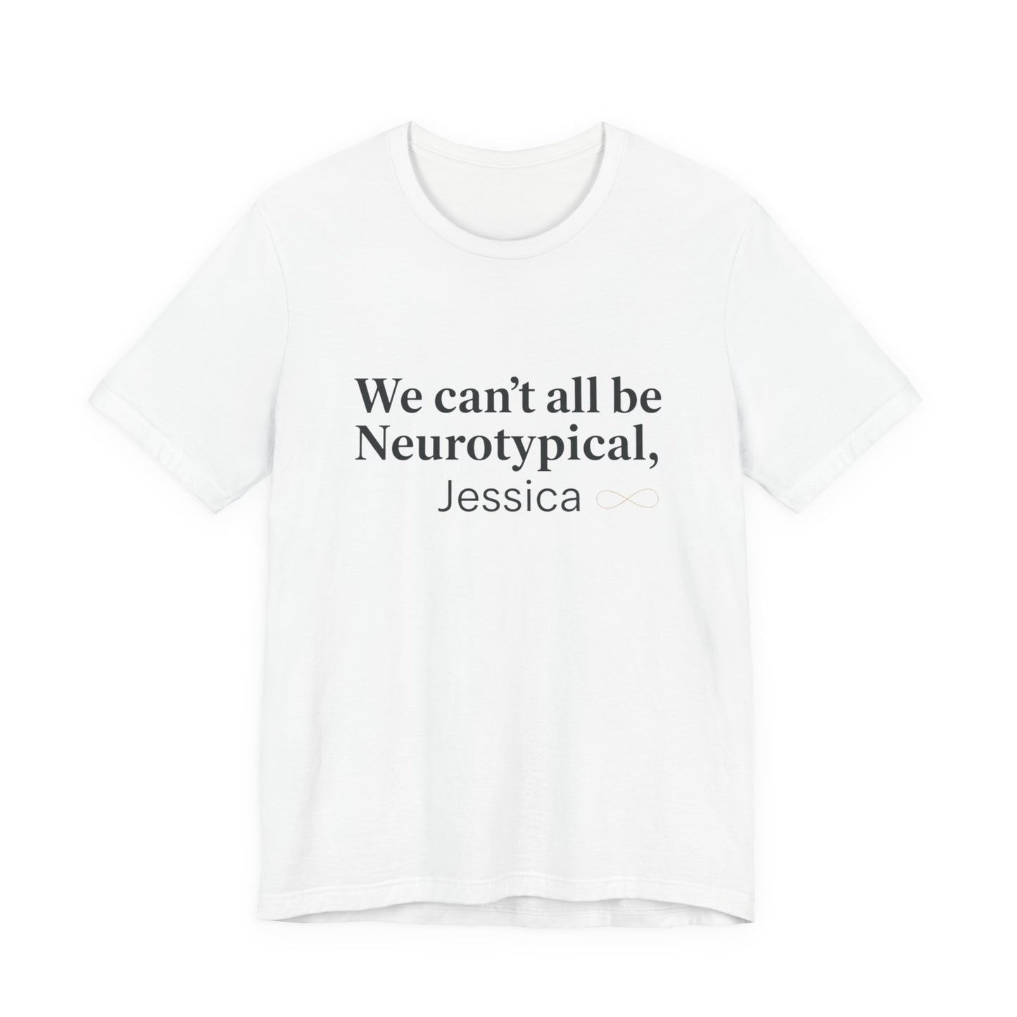 We Can't All Be Neurotypical T-Shirt | autistic pride, neurodiversity acceptance