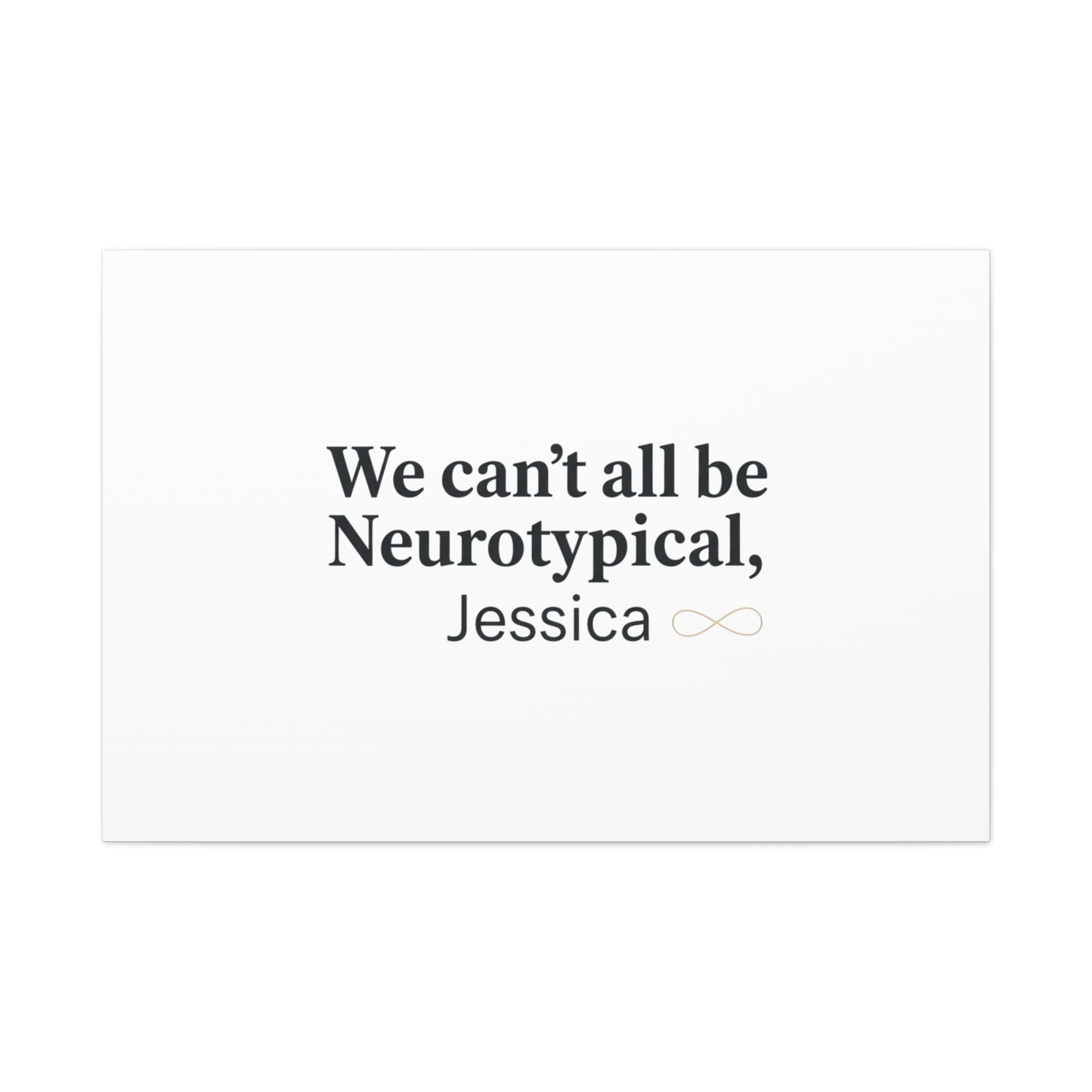 We Can't All Be Neurotypical Canvas | Neurodiversity, Autistic Pride