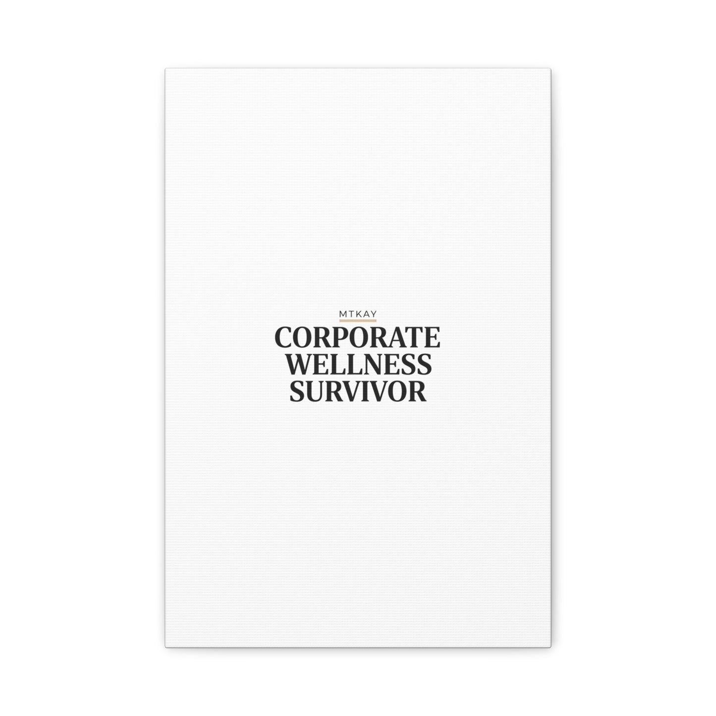 Corporate Wellness Survivor Canvas | cortisol shirt, stress meme, burnout humor