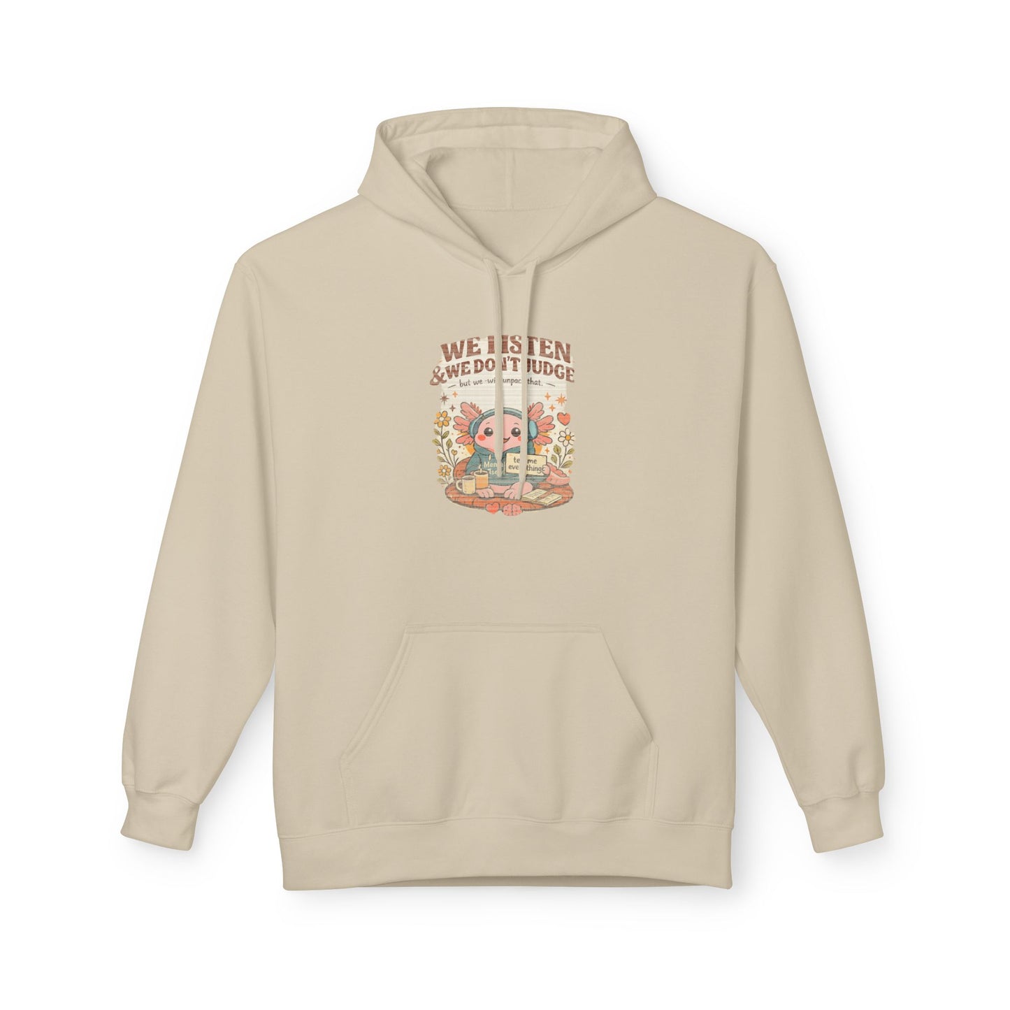 Hoodie — "We Listen, And We Don't Judge"