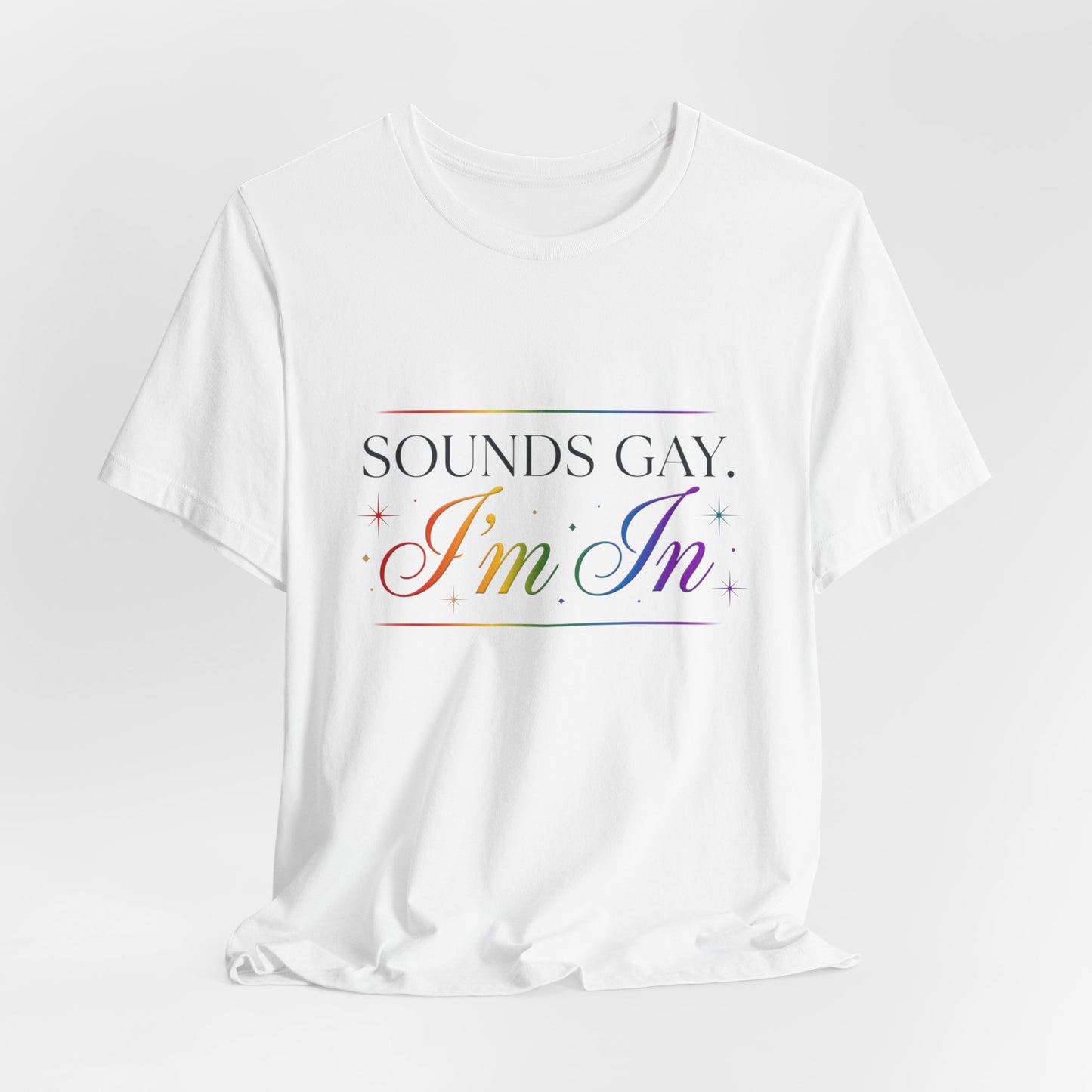 Sounds Gay I'm In T