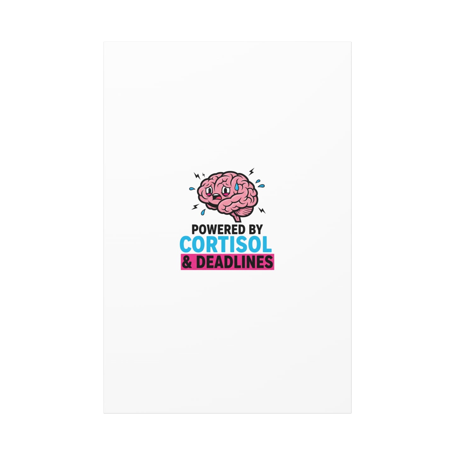 Powered by Cortisol & Deadlines Canvas | stress meme, burnout humor