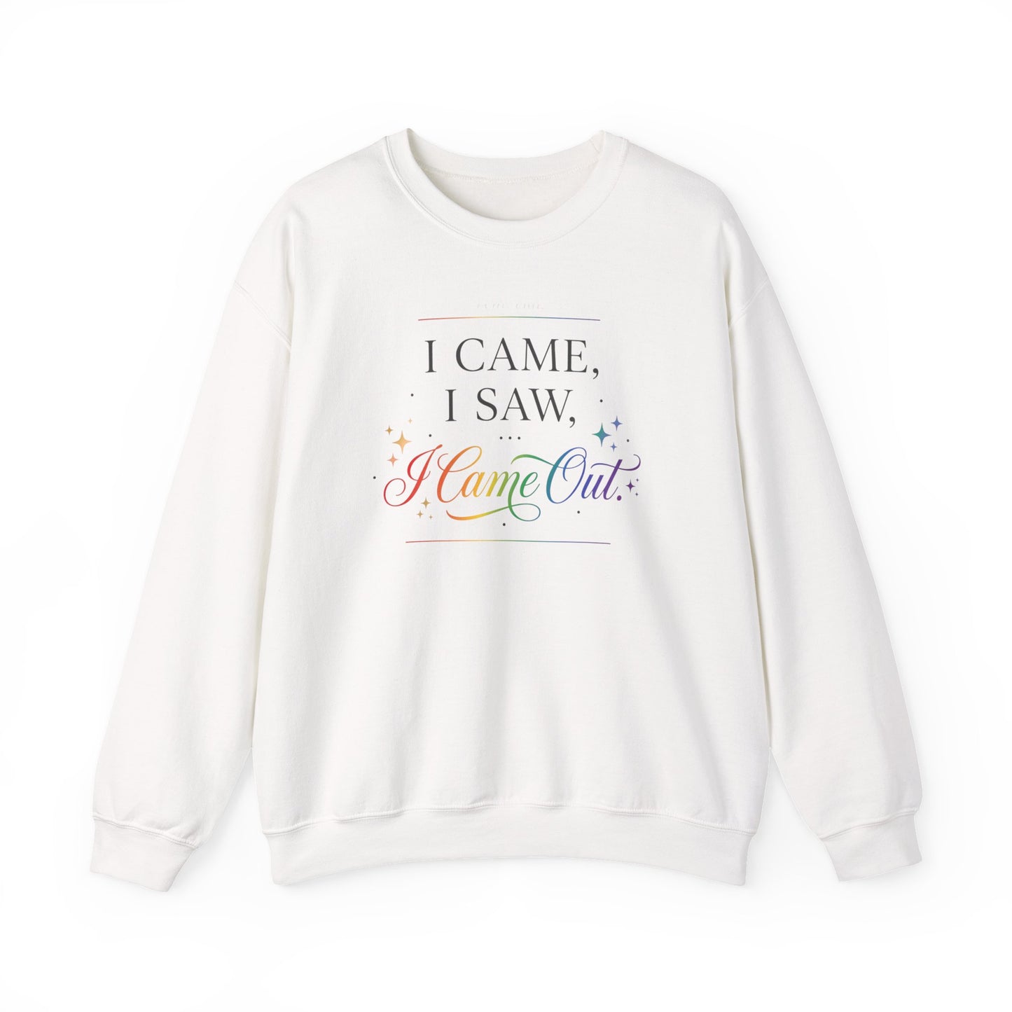 I Came, I Saw, I Came Out Sweatshirt — Rainbow LGBTQ+ Coming Out Crewneck