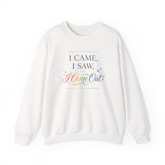 I Came, I Saw, I Came Out Sweatshirt — Rainbow LGBTQ+ Coming Out Crewneck