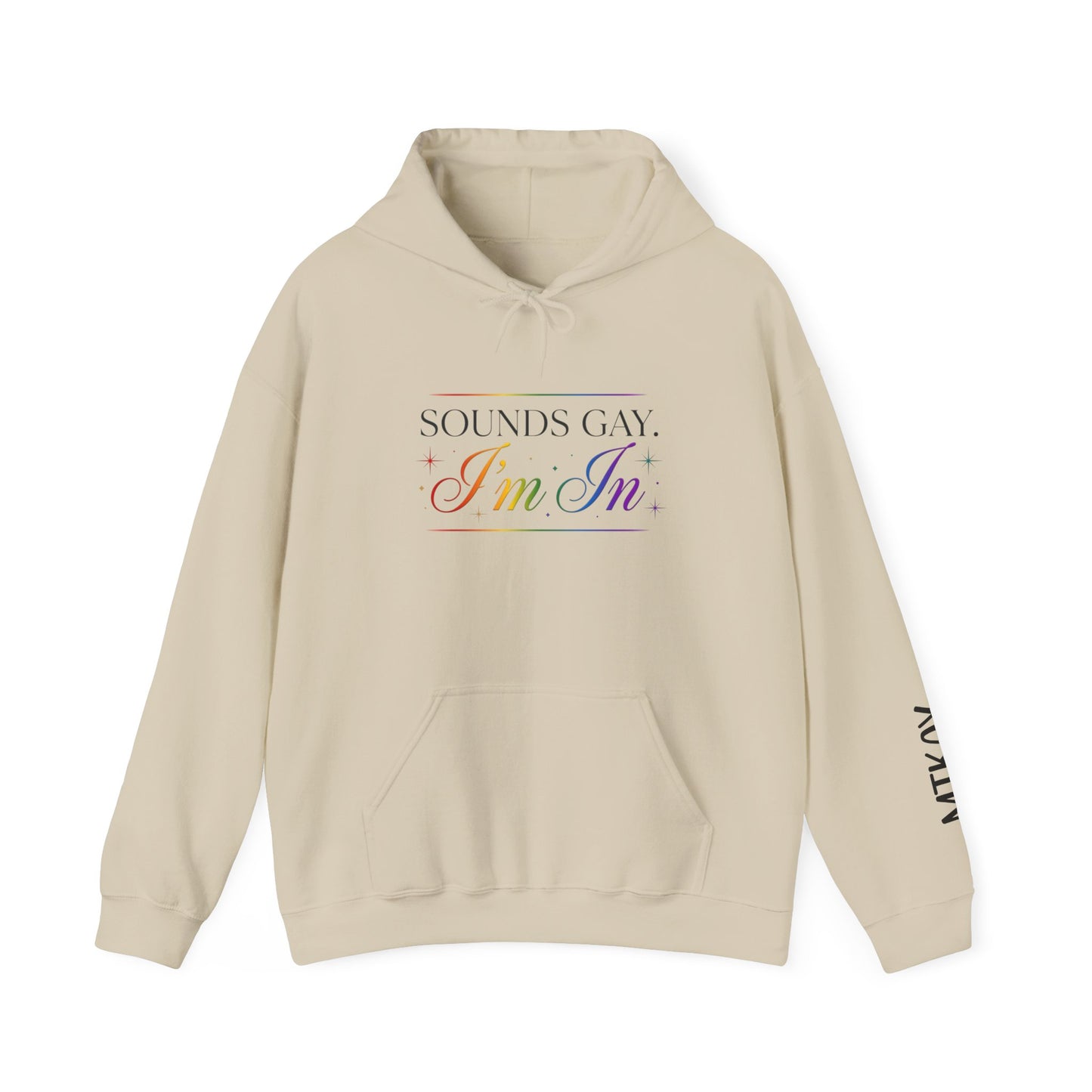 Hoodie — "Sounds Gay, I'm In" Rainbow Pride Pullover