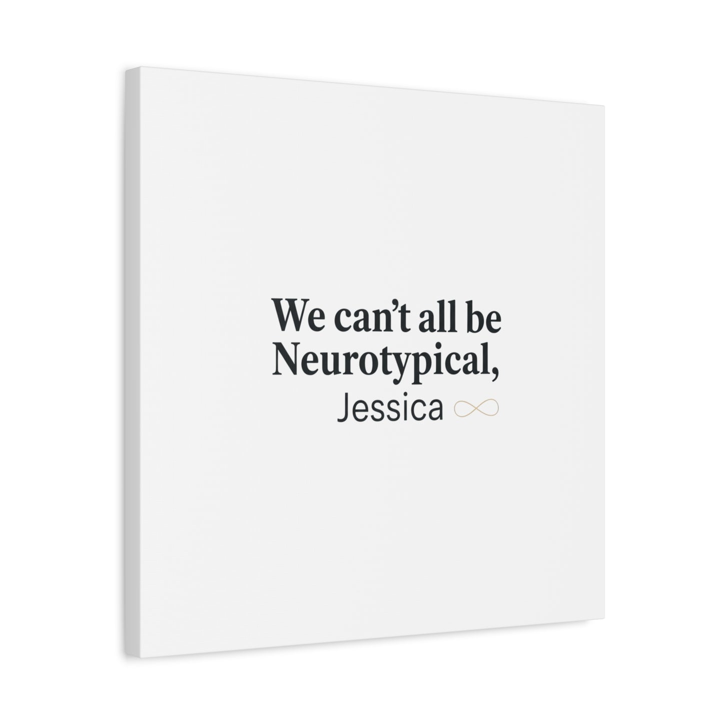 We Can't All Be Neurotypical Canvas | Neurodiversity, Autistic Pride