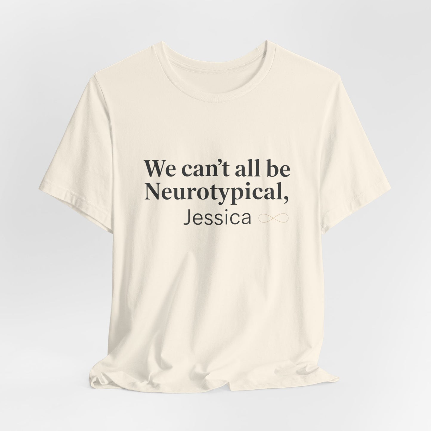 We Can't All Be Neurotypical T-Shirt | autistic pride, neurodiversity acceptance