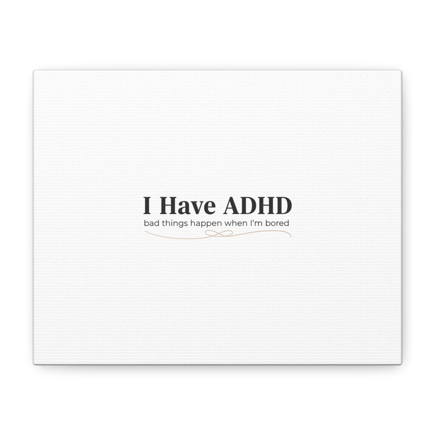 I Have ADHD canvas | Neurodiversity, ADHD acceptance, stim positive
