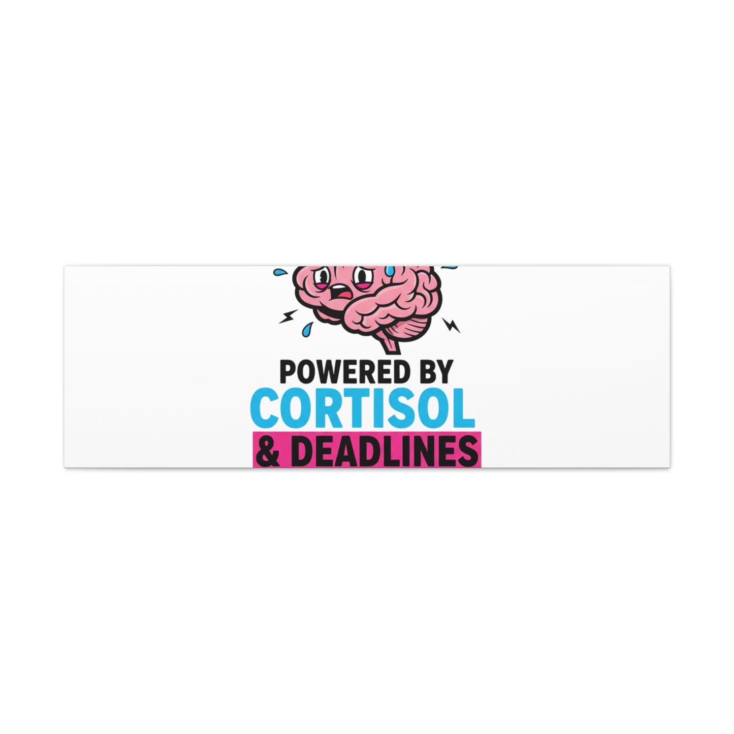 Powered by Cortisol & Deadlines Canvas | stress meme, burnout humor