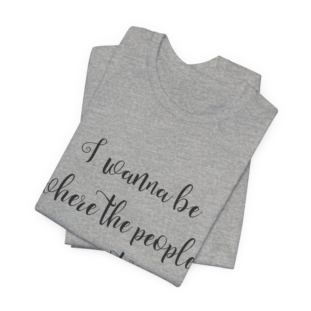 I Wanna Be Where The People Aren't T-Shirt