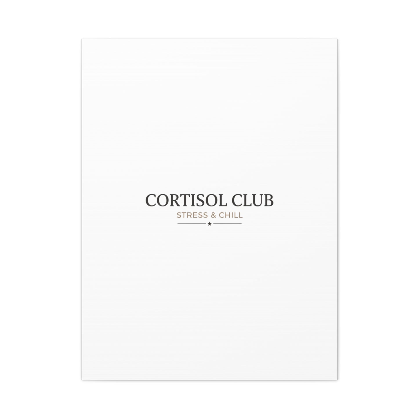 Cortisol Club Stress & Chill Canvas | stress meme, burnout humor