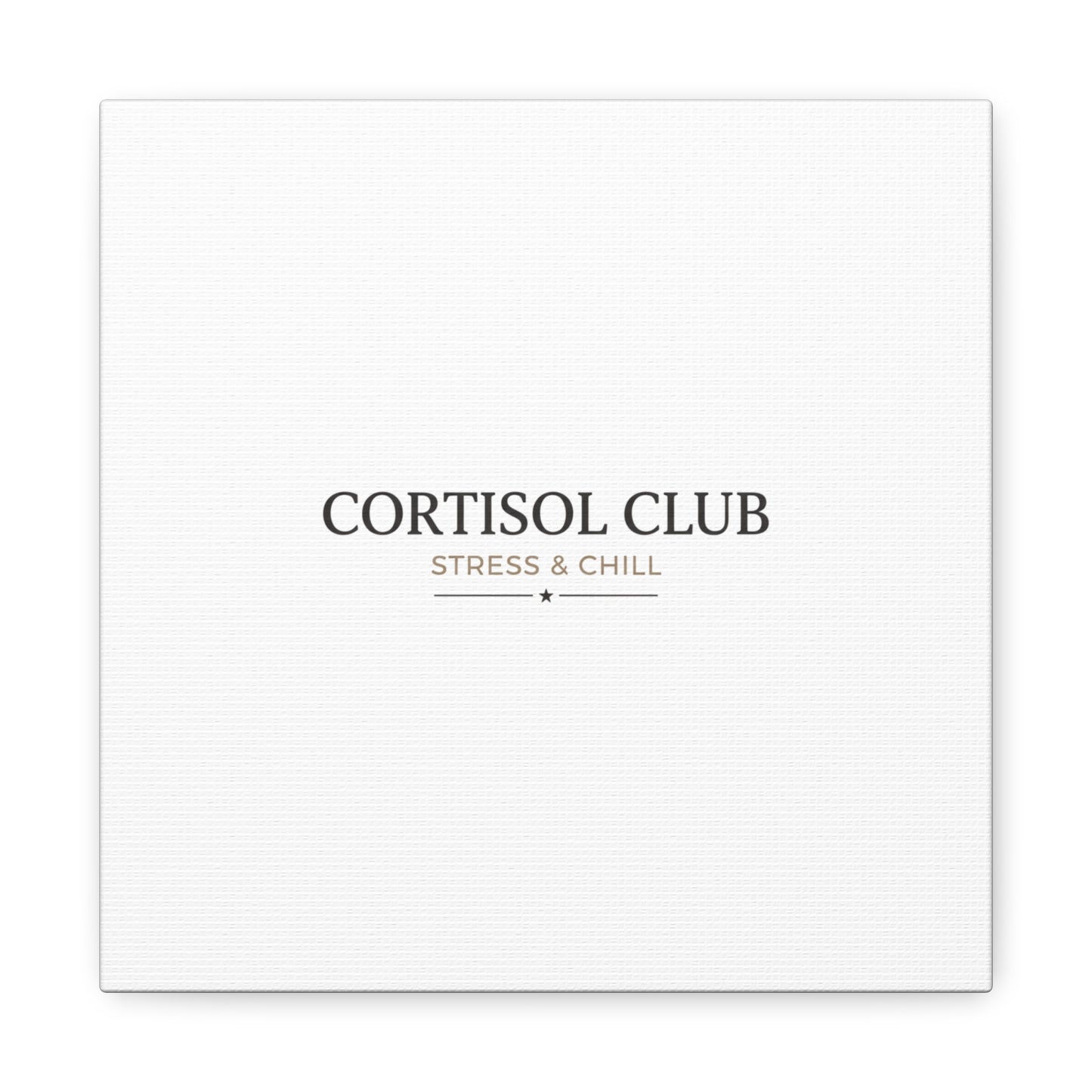 Cortisol Club Stress & Chill Canvas | stress meme, burnout humor