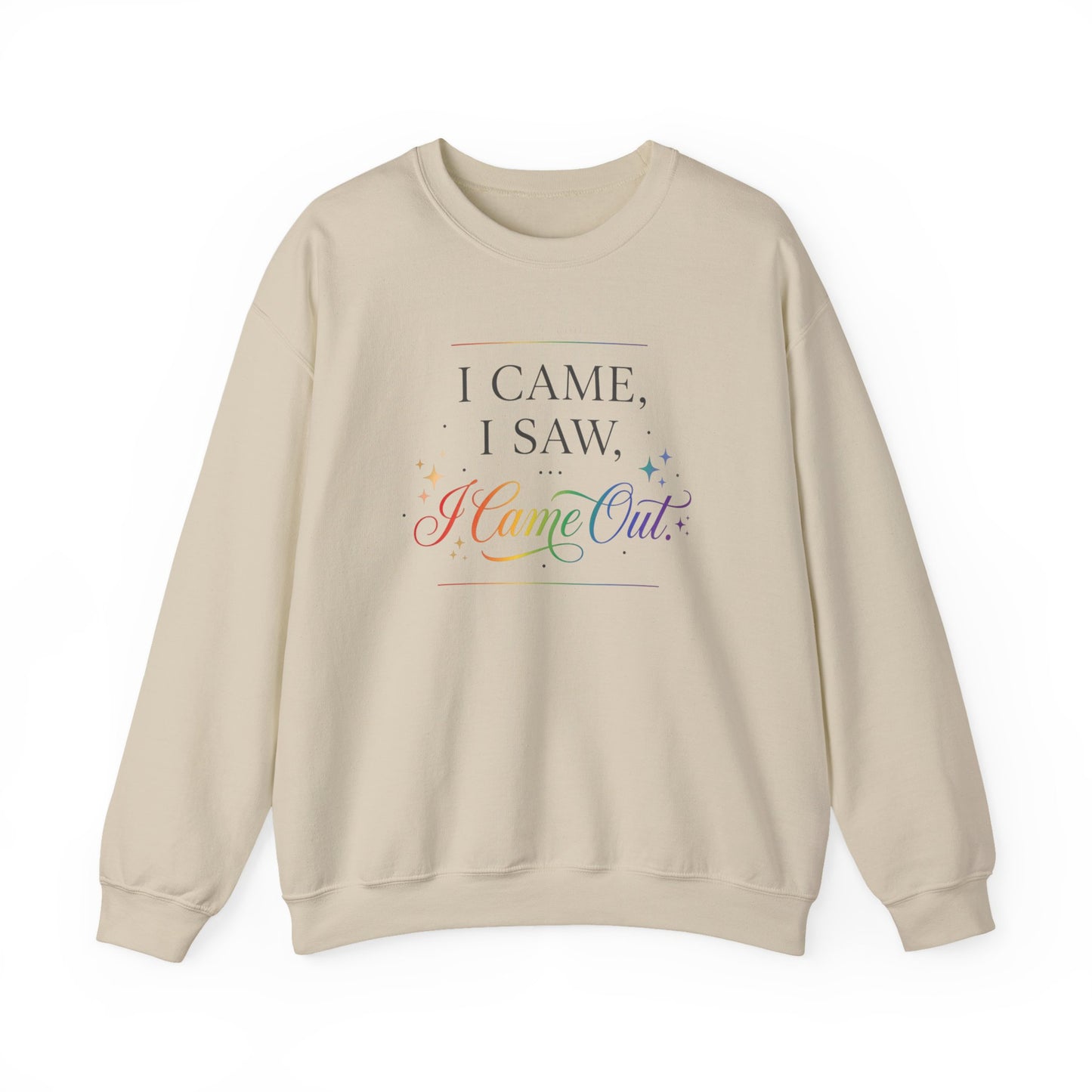 I Came, I Saw, I Came Out Sweatshirt — Rainbow LGBTQ+ Coming Out Crewneck