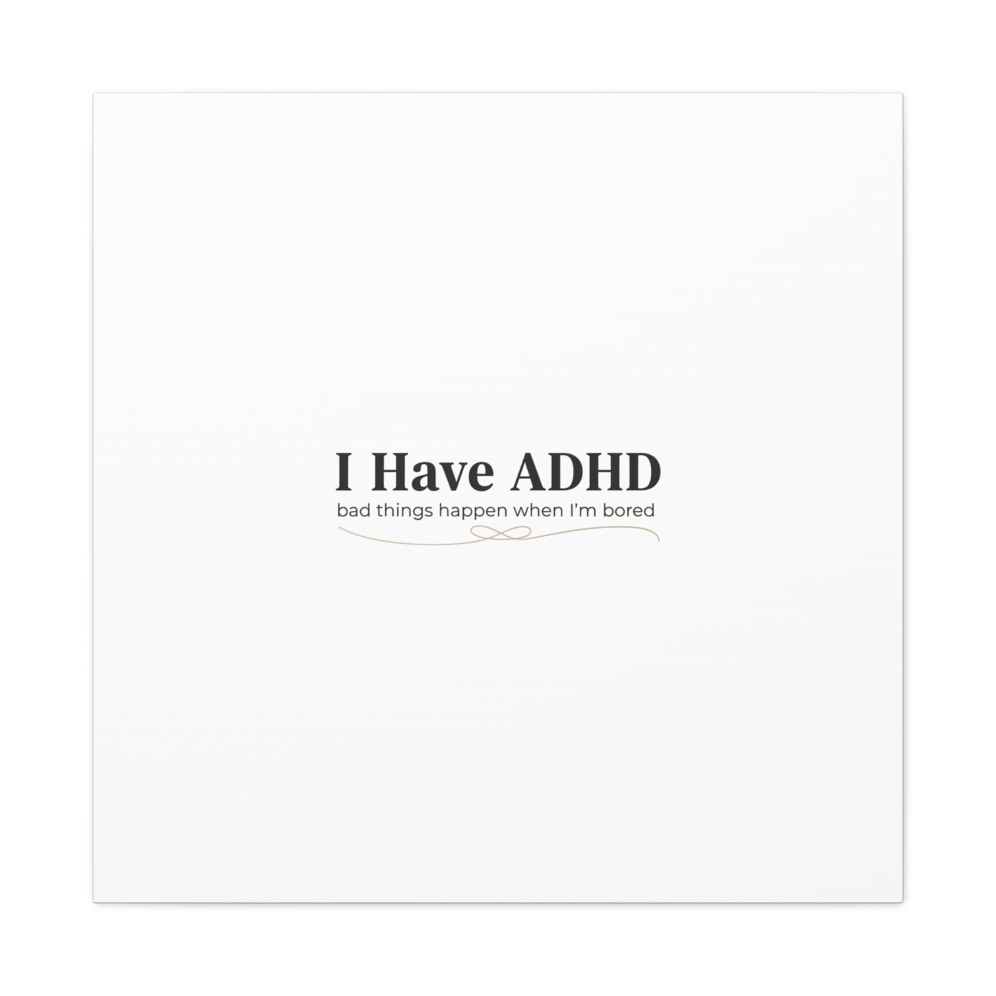 I Have ADHD canvas | Neurodiversity, ADHD acceptance, stim positive
