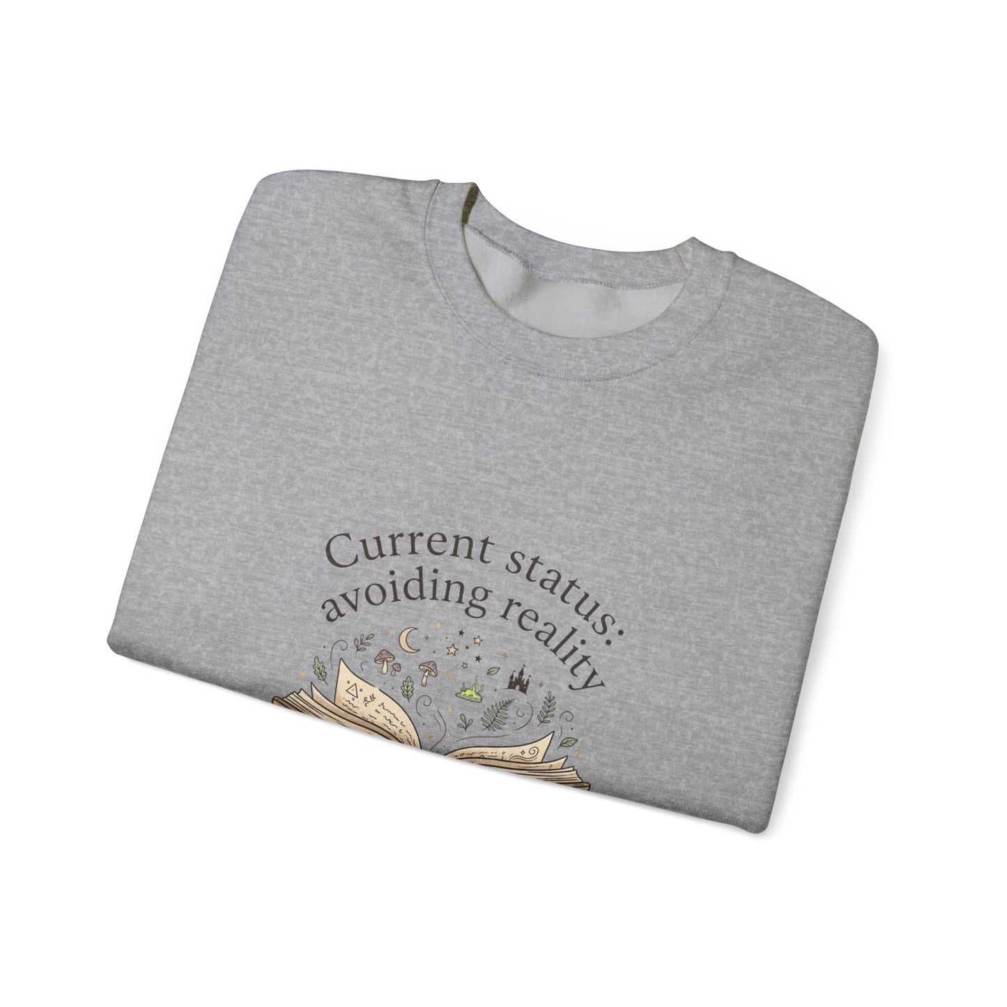 Current Status Avoiding Reality Sweatshirt | Book Lover, Cozy Reader