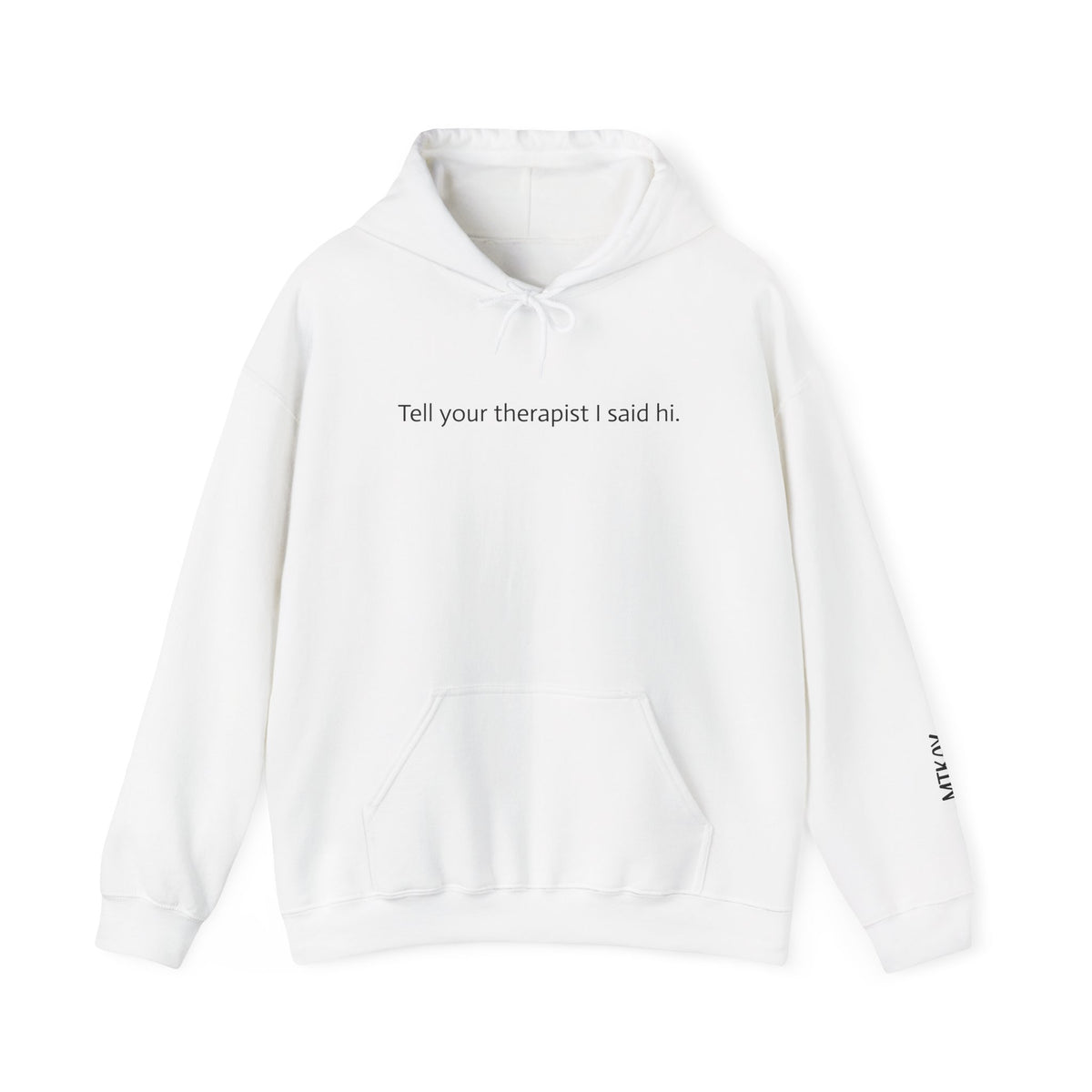 Hoodie — "Tell your therapist I said hi." Minimalist Slogan Pullover