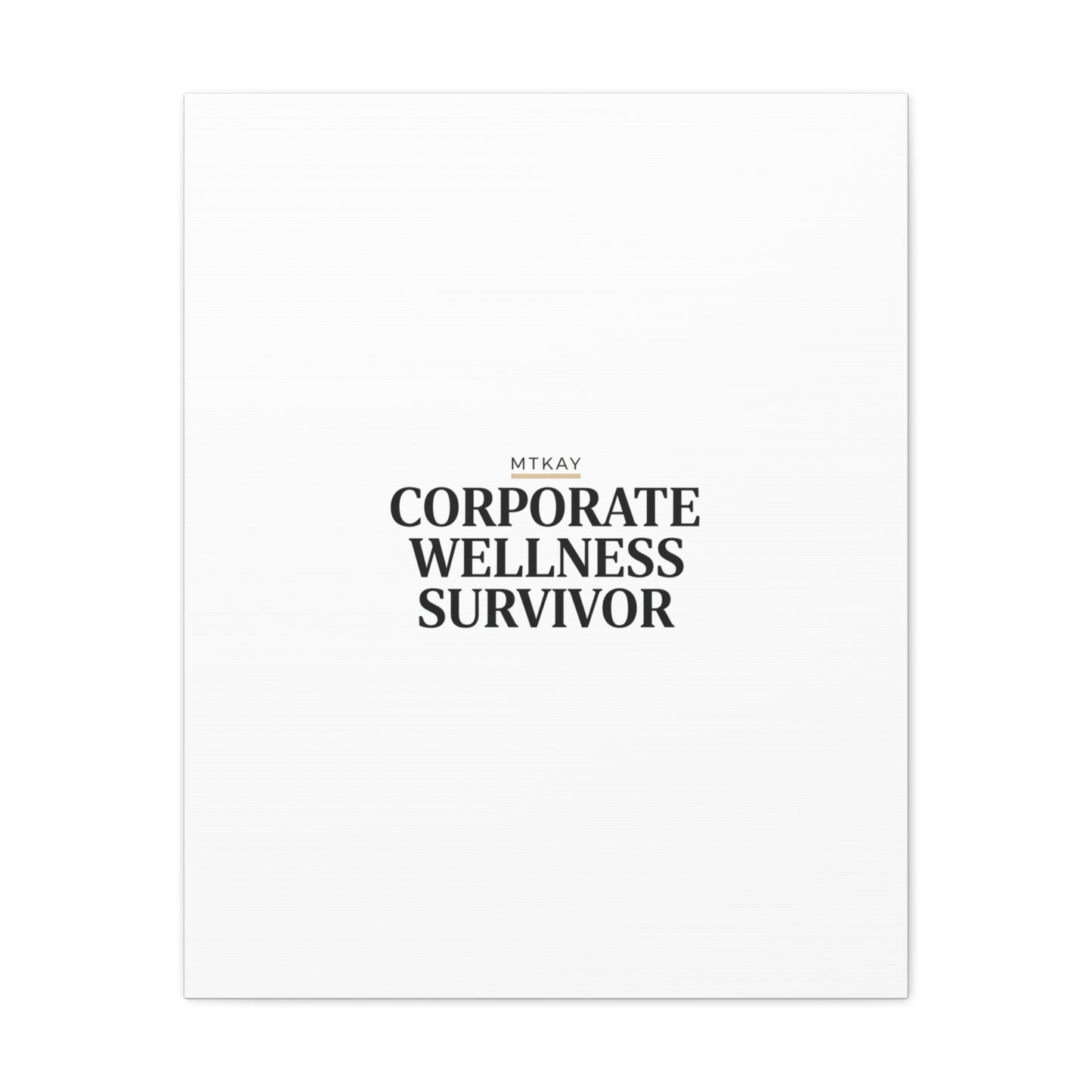 Corporate Wellness Survivor Canvas | cortisol shirt, stress meme, burnout humor