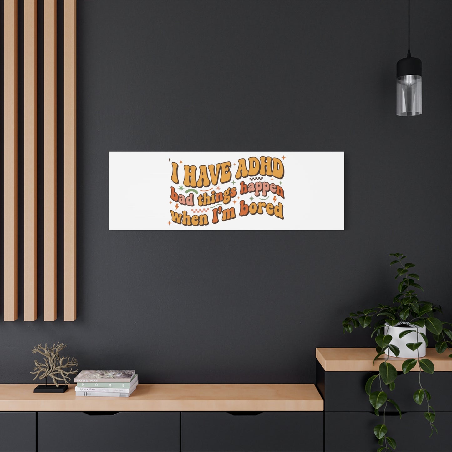 I Have ADHD funny affirmation Canvas | Neurodiversity, ADHD acceptance