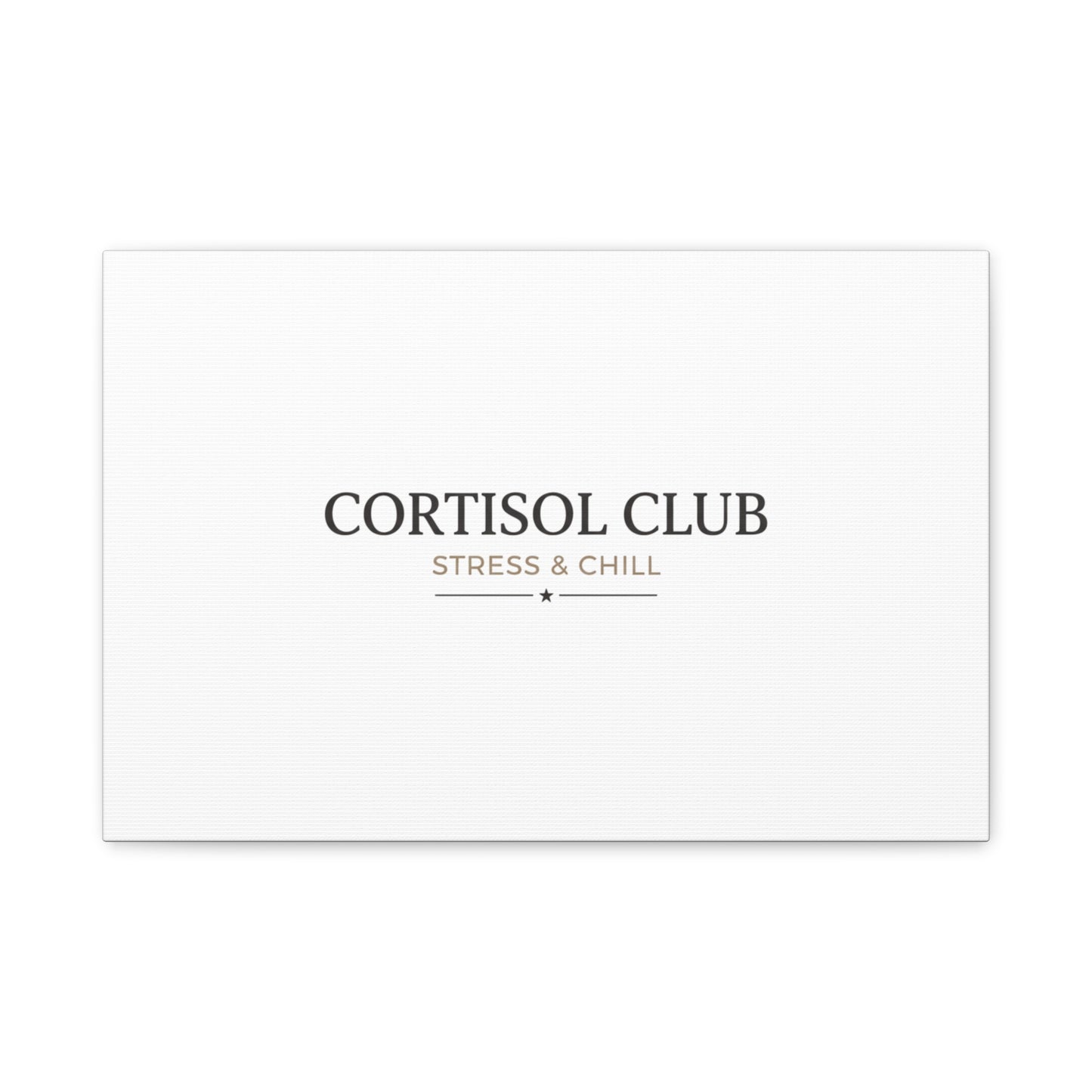 Cortisol Club Stress & Chill Canvas | stress meme, burnout humor