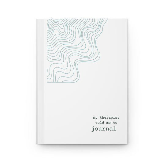 Therapy Journal Hardcover — "my therapist told me to" Minimalist Guided Notebook