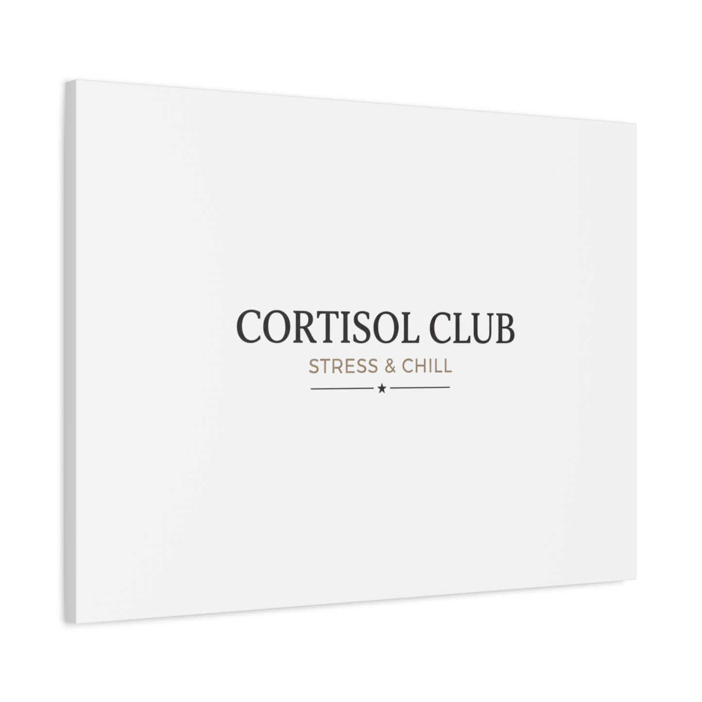Cortisol Club Stress & Chill Canvas | stress meme, burnout humor