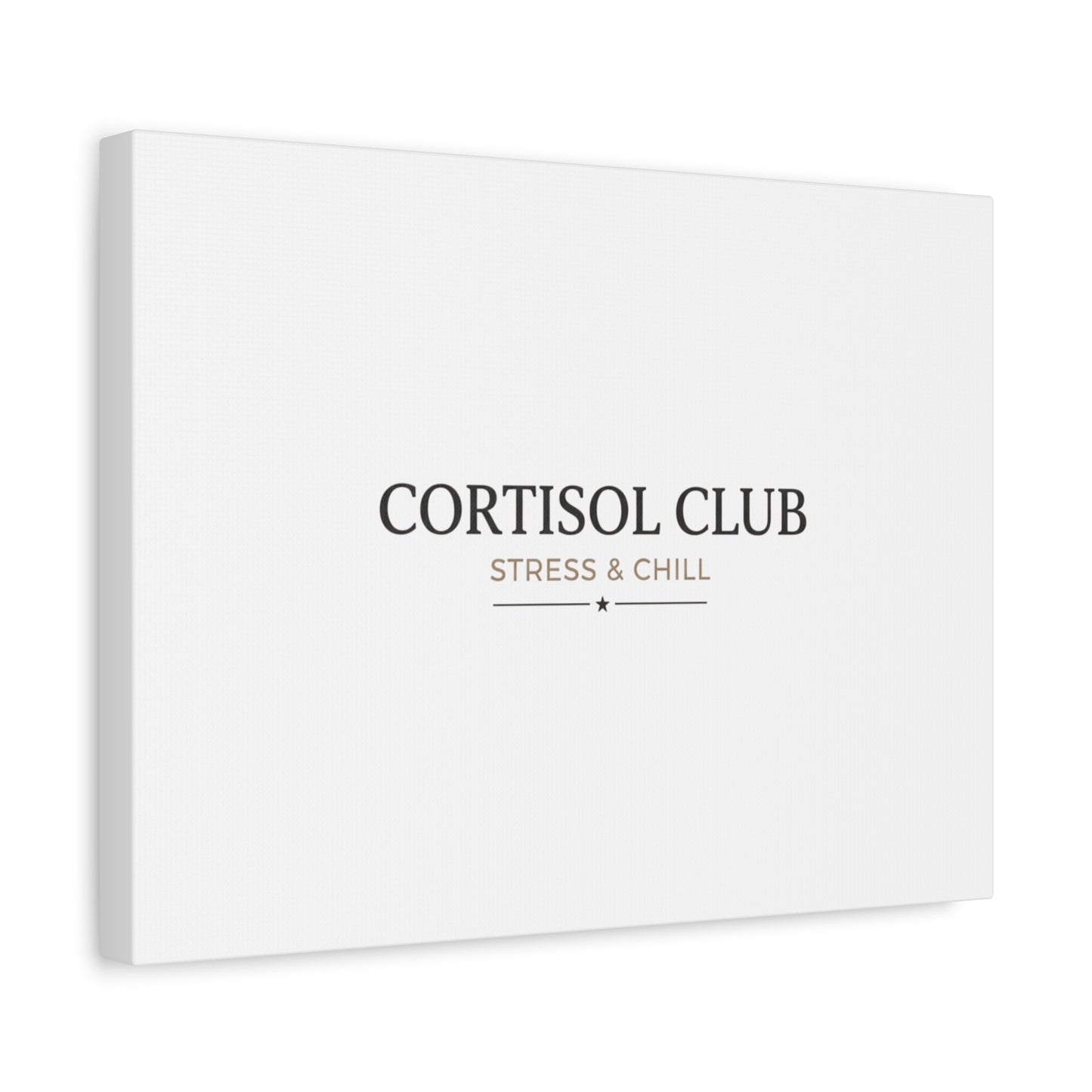 Cortisol Club Stress & Chill Canvas | stress meme, burnout humor