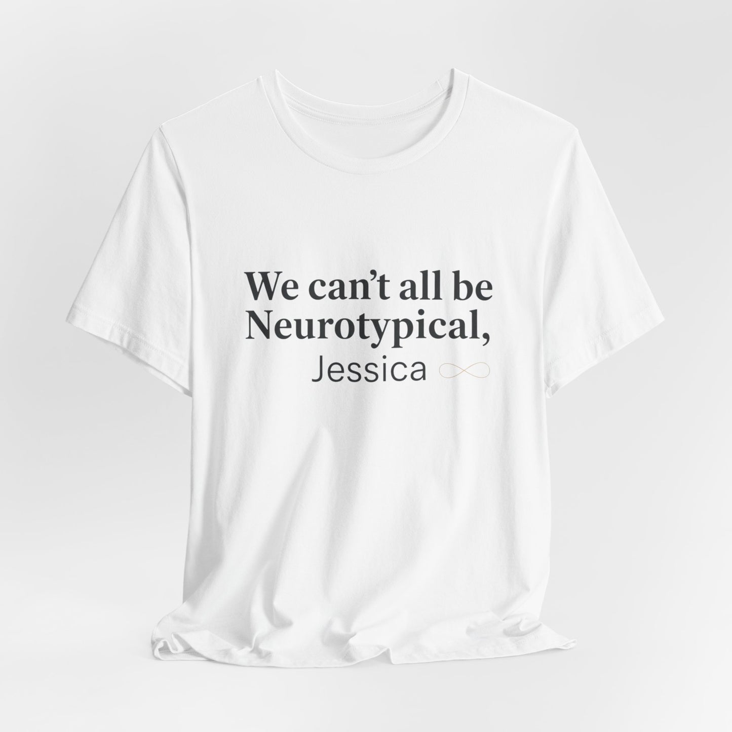 We Can't All Be Neurotypical T-Shirt | autistic pride, neurodiversity acceptance
