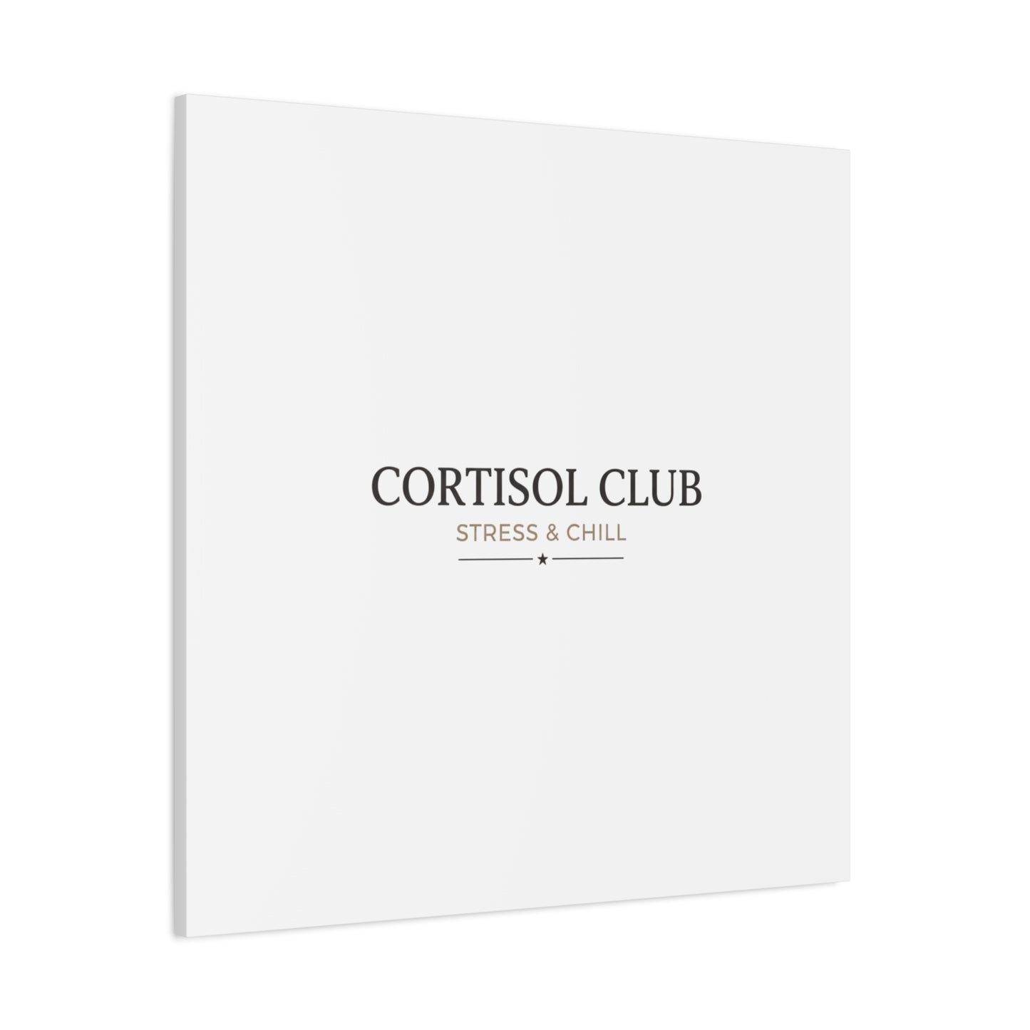 Cortisol Club Stress & Chill Canvas | stress meme, burnout humor