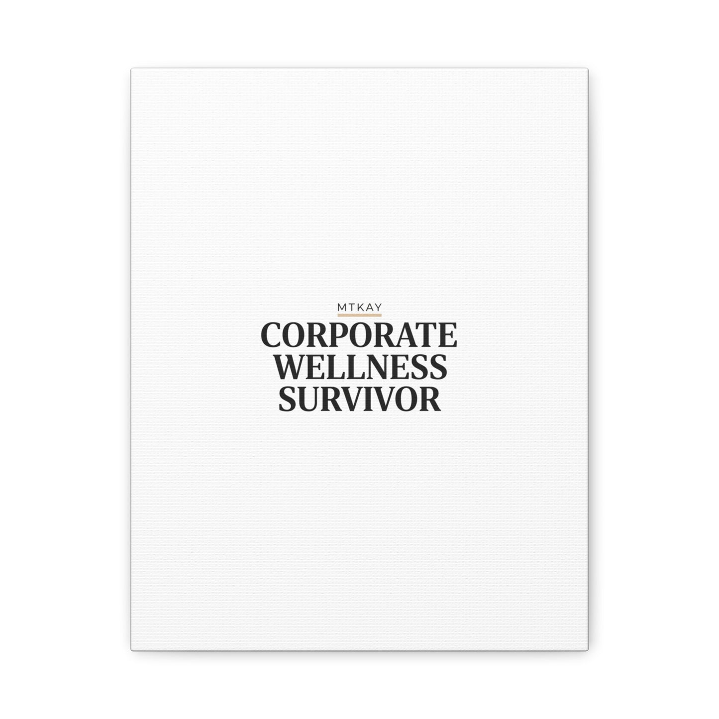 Corporate Wellness Survivor Canvas | cortisol shirt, stress meme, burnout humor