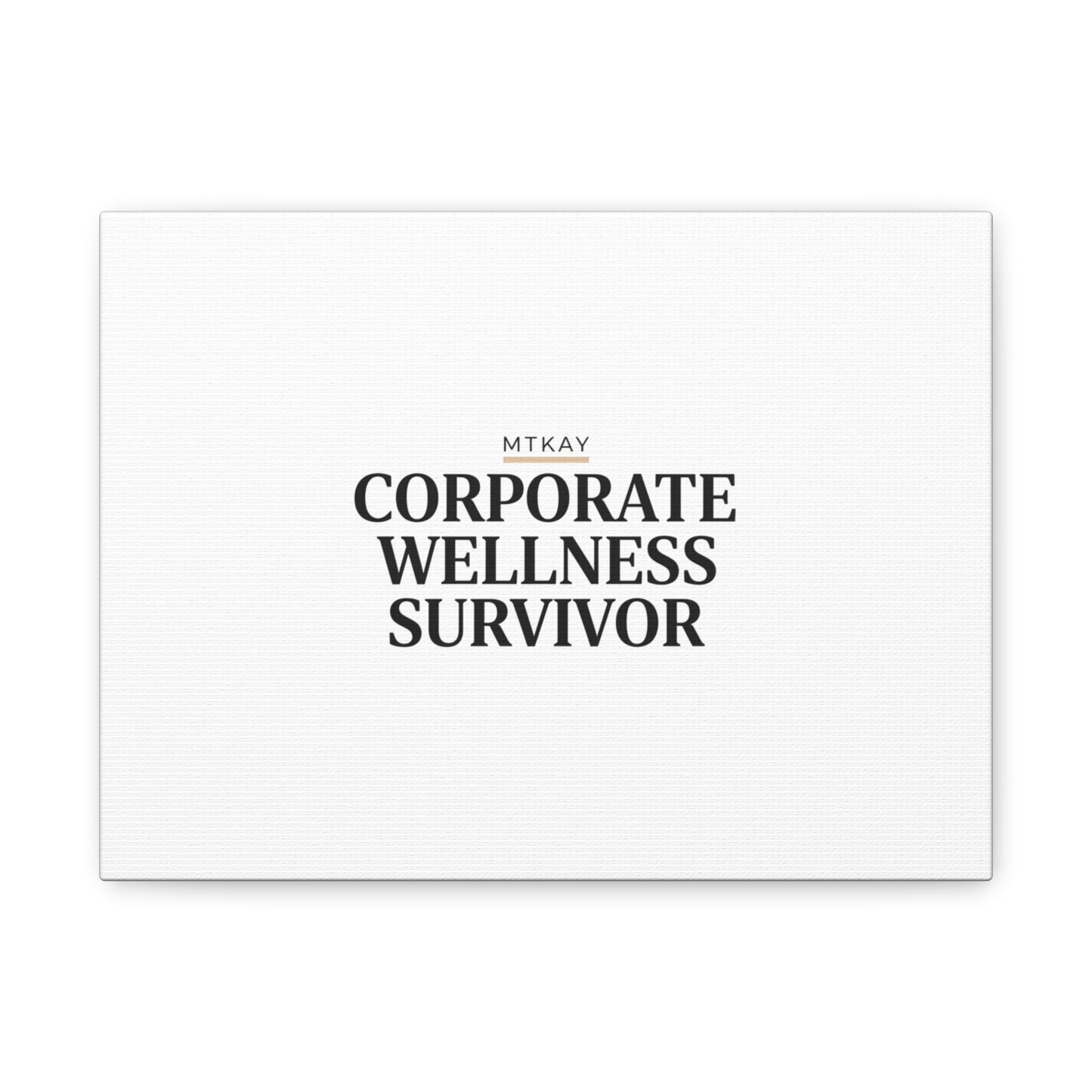 Corporate Wellness Survivor Canvas | cortisol shirt, stress meme, burnout humor
