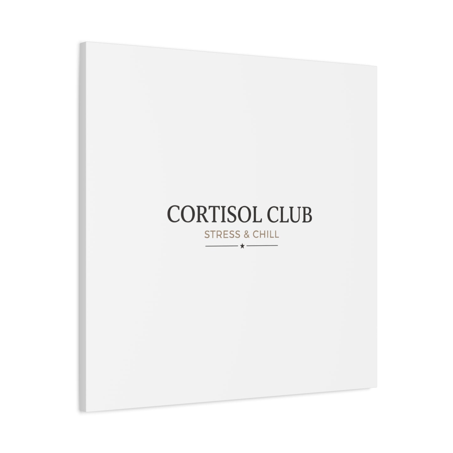 Cortisol Club Stress & Chill Canvas | stress meme, burnout humor