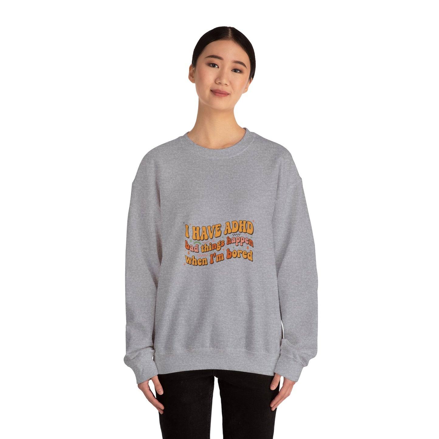 I Have ADHD design Sweatshirt | neurodivergent, stim positive