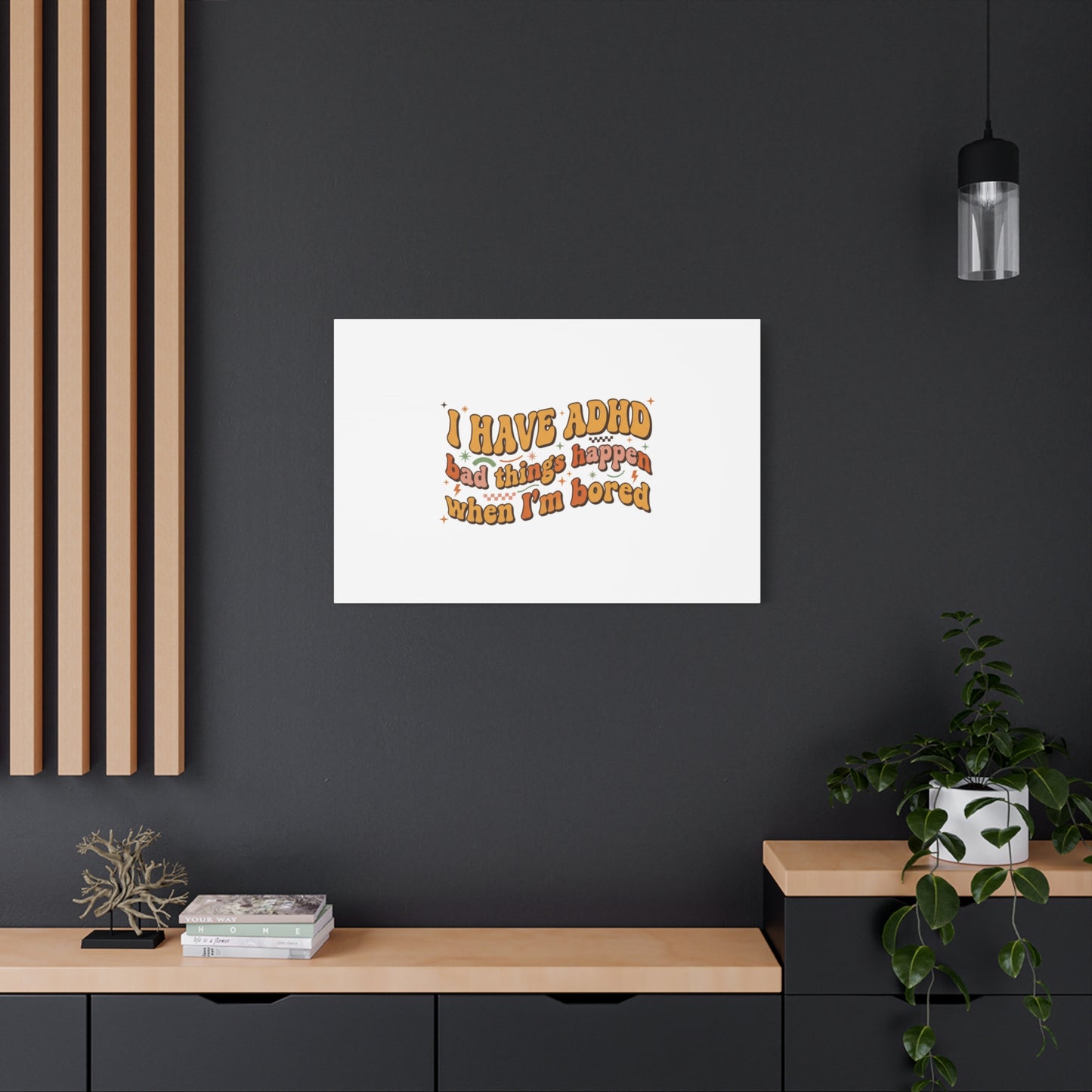 I Have ADHD funny affirmation Canvas | Neurodiversity, ADHD acceptance